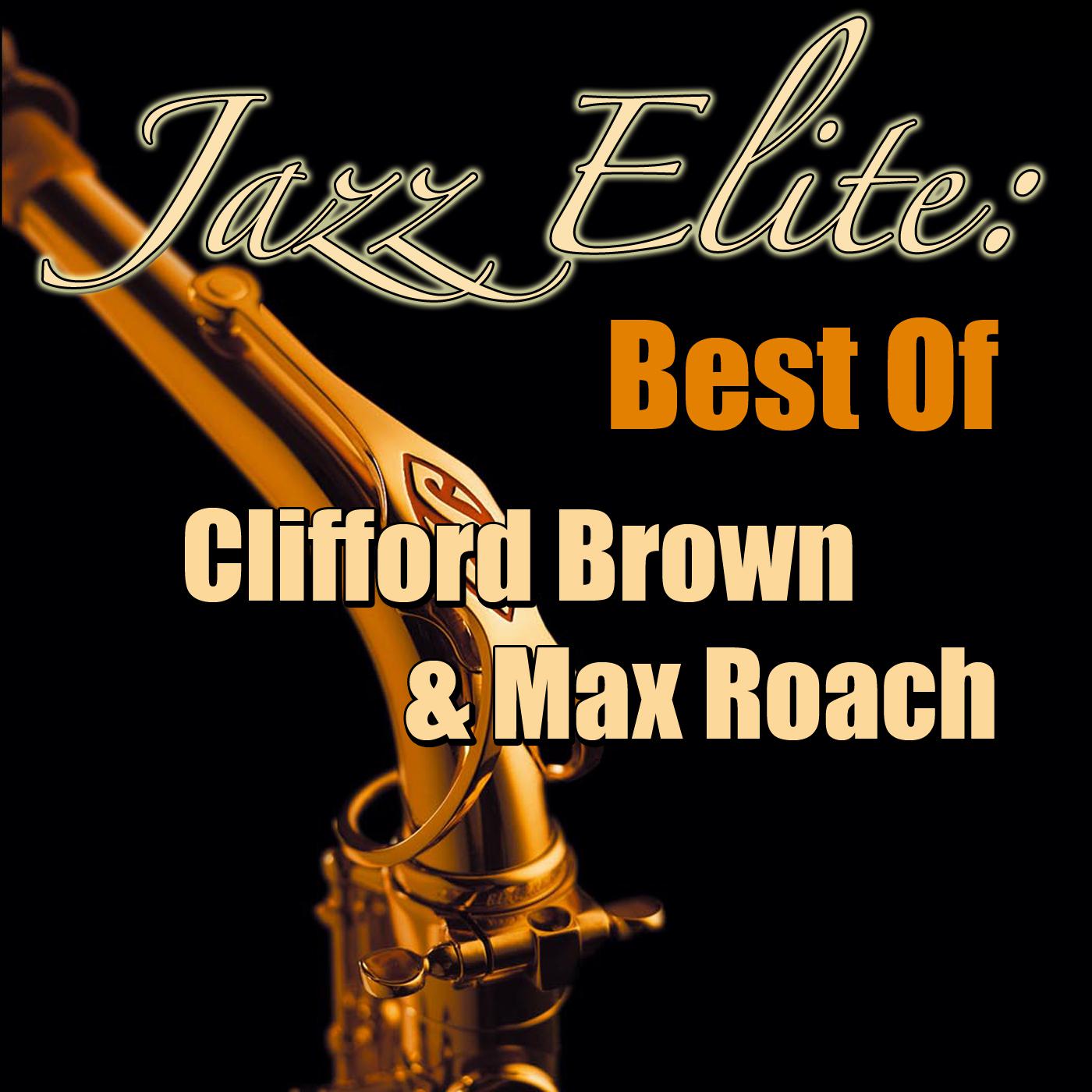 Jazz Elite: Best Of Clifford Brown & Max Roach