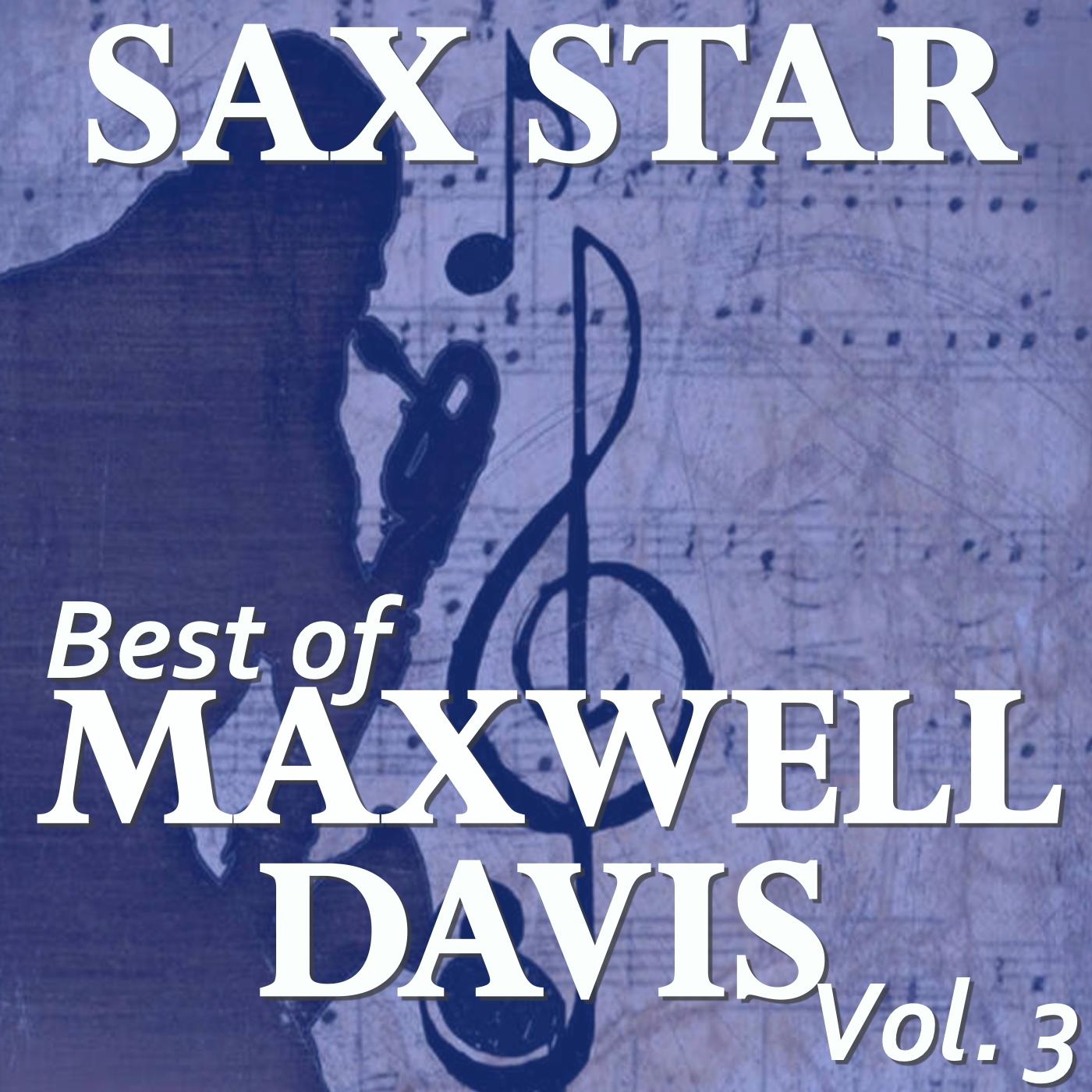 Sax Star: Maxwell's Best, Vol. 3