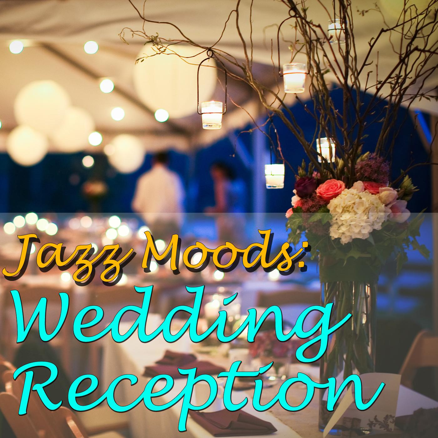 Jazz Moods: Wedding Reception, Vol.1