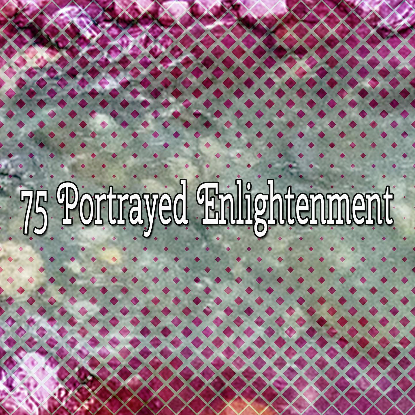 75 Portrayed Enlightenment