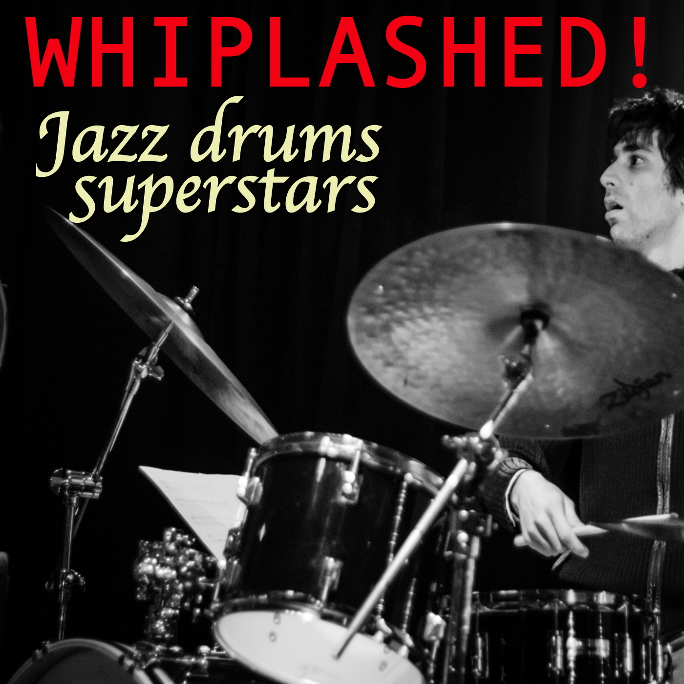 Whiplashed! Jazz Drums Superstars