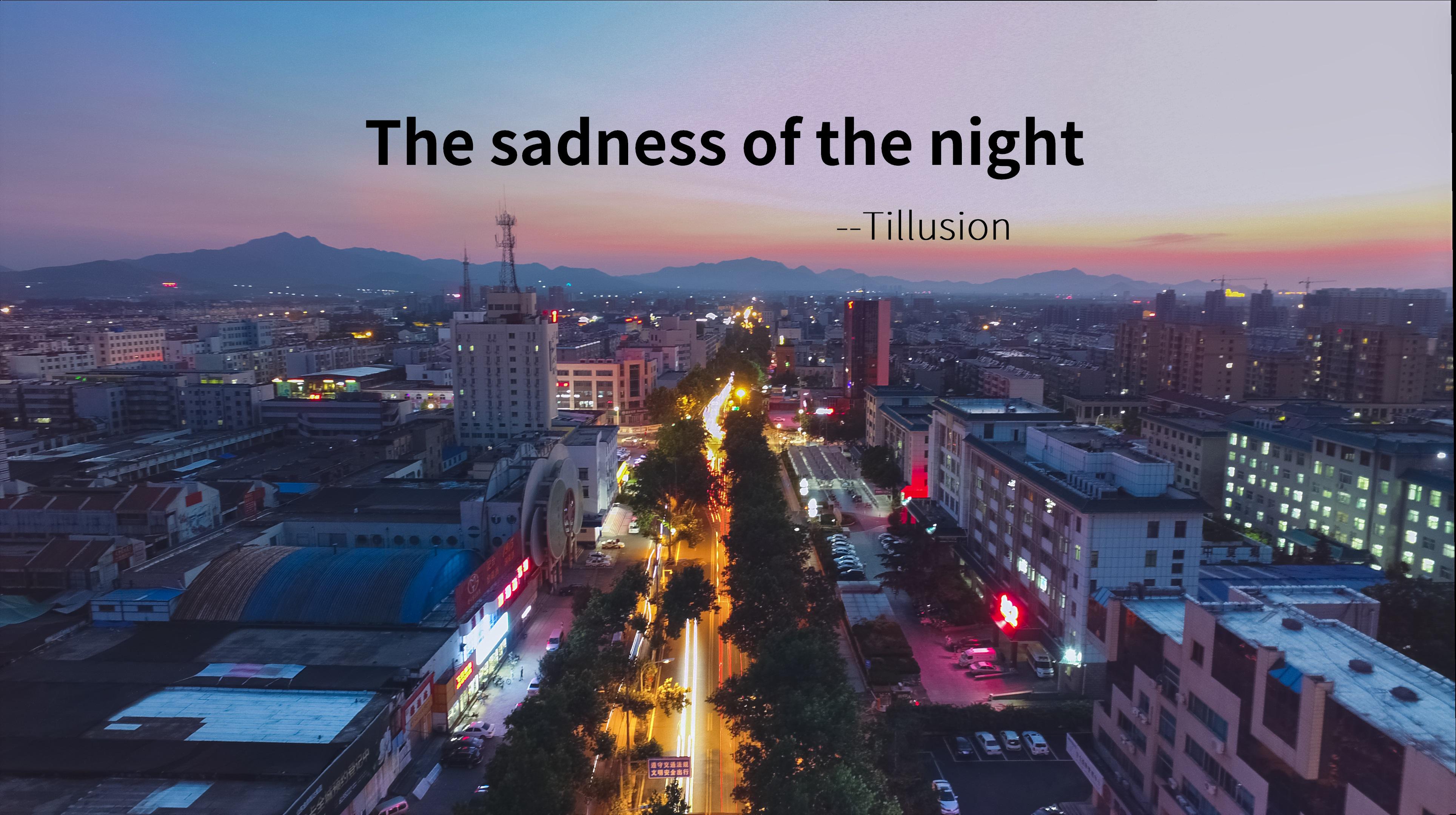 The sadness of the night