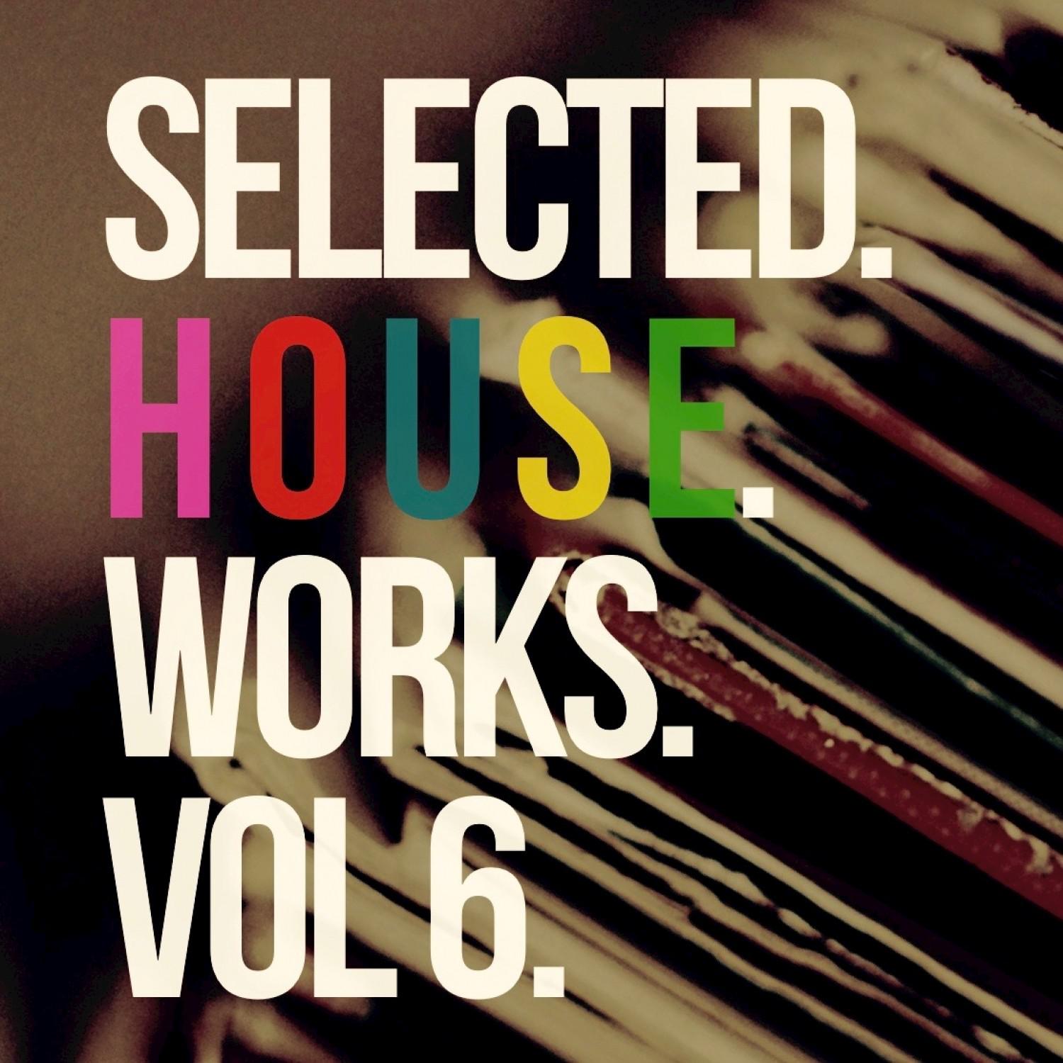 Selected House Works, Vol. 6