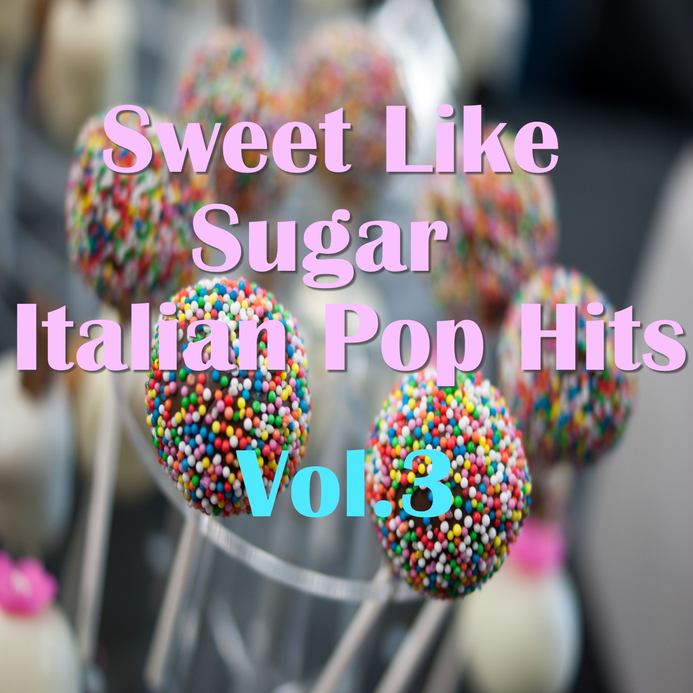 Sweet Like Sugar Italian Pop Hits, Vol.3