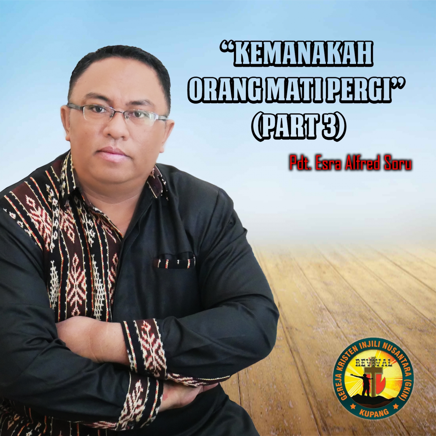 Kemanakah Orang Mati Pergi, Pt. 3