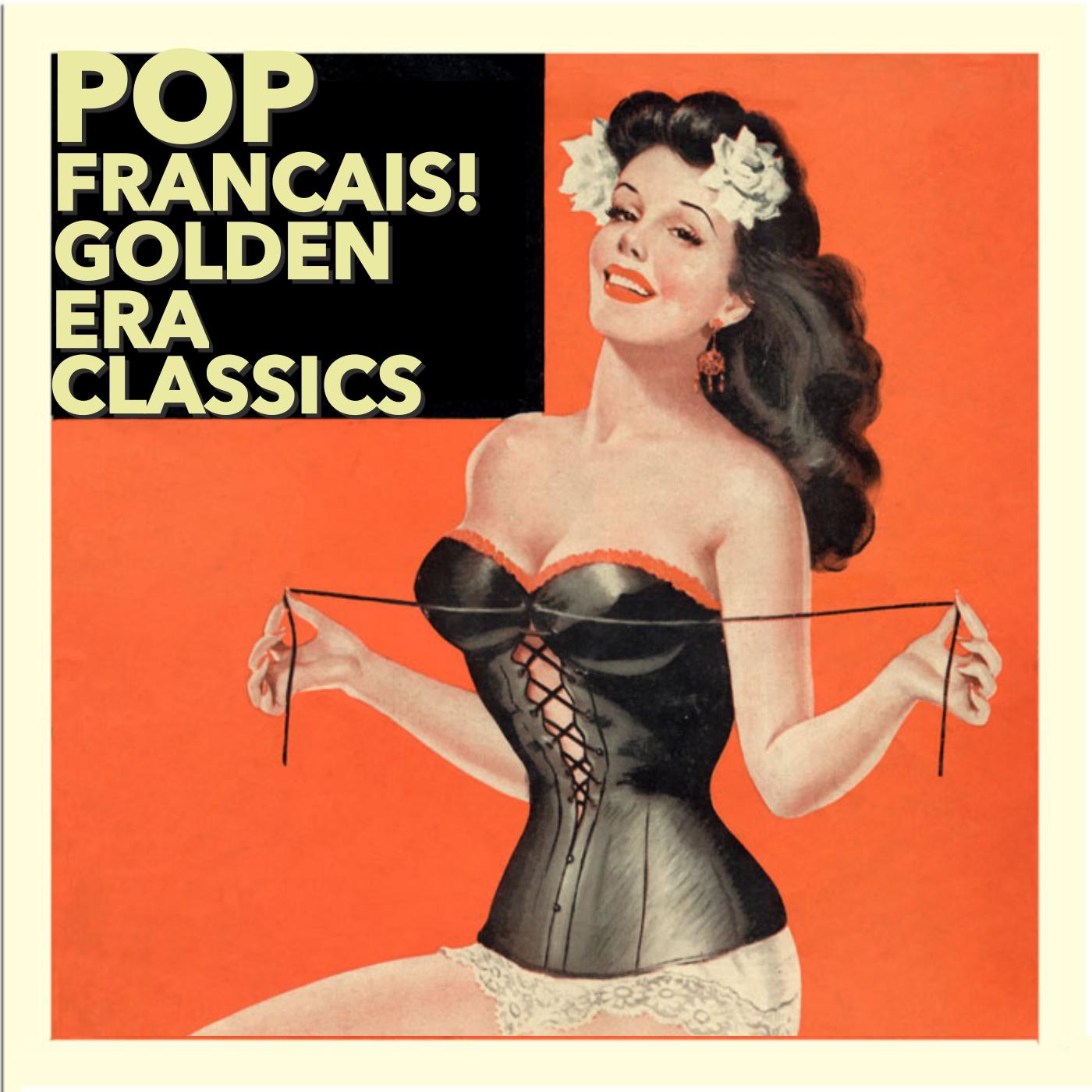 Pop Fran ais! Golden Era Classics