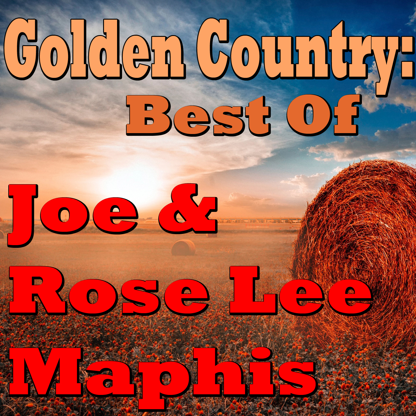 Golden Country: Best Of Joe & Rose Lee Maphis