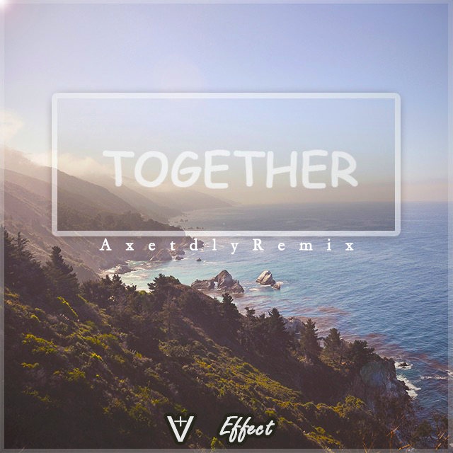 Together Axetdly Remix