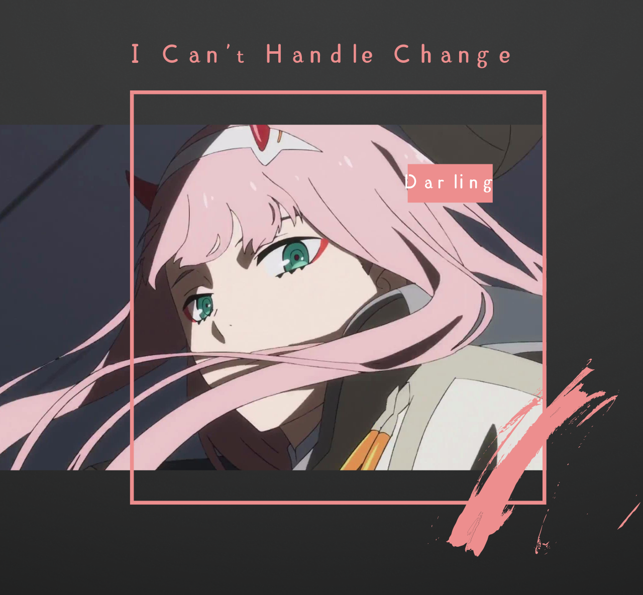 I Can' t Handle Change by ROAR dou yin ban