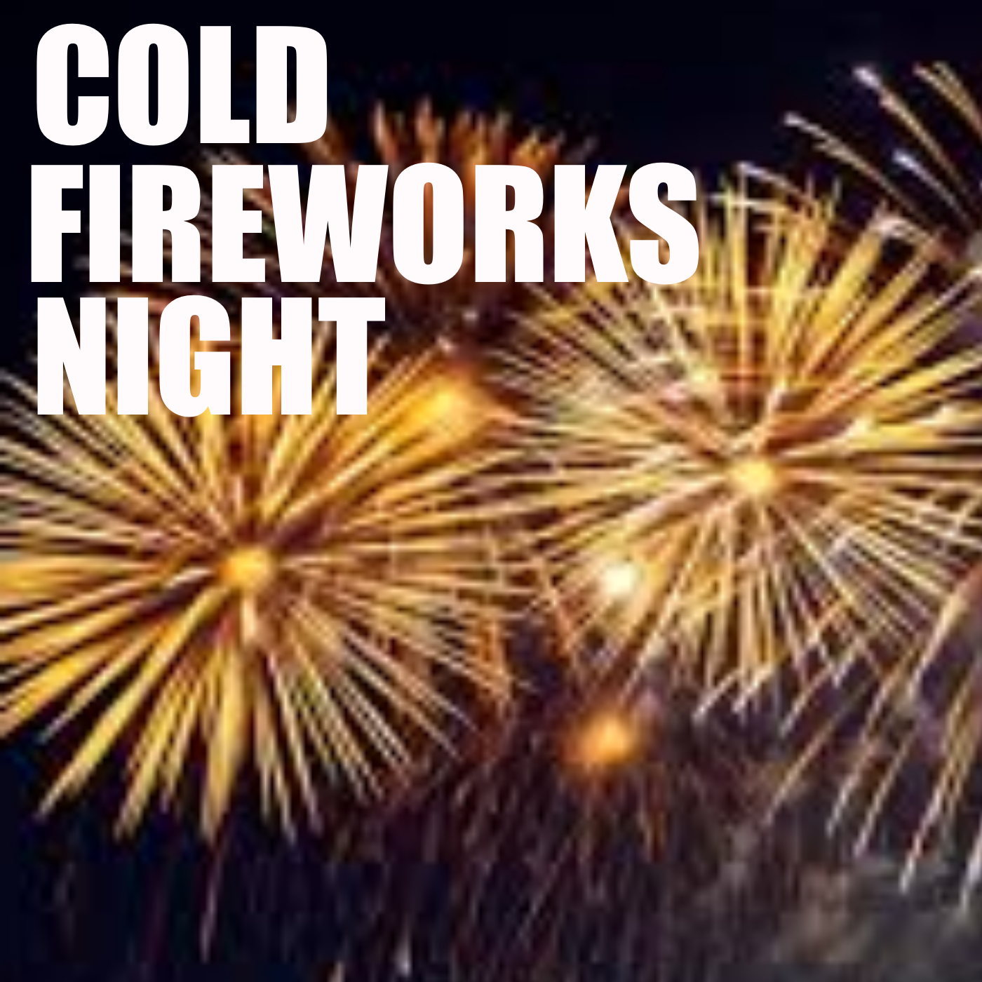 Cold Fireworks Night