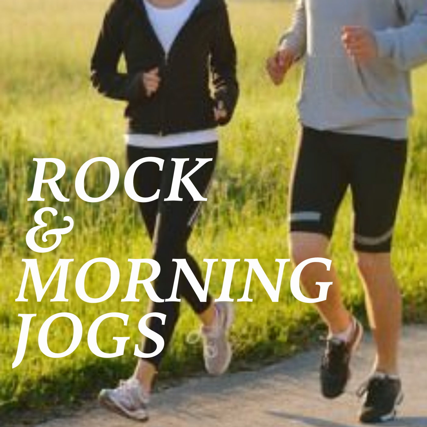 Rock & Morning Jogs