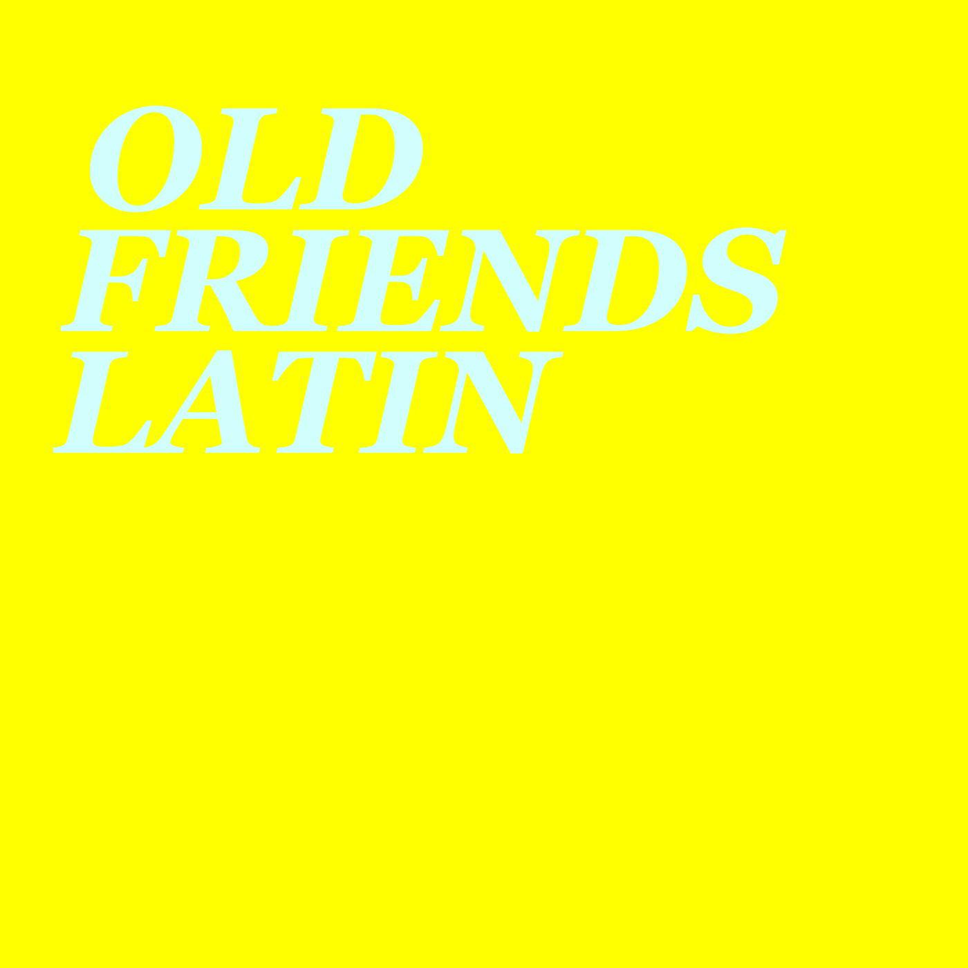 Old Friends Latin