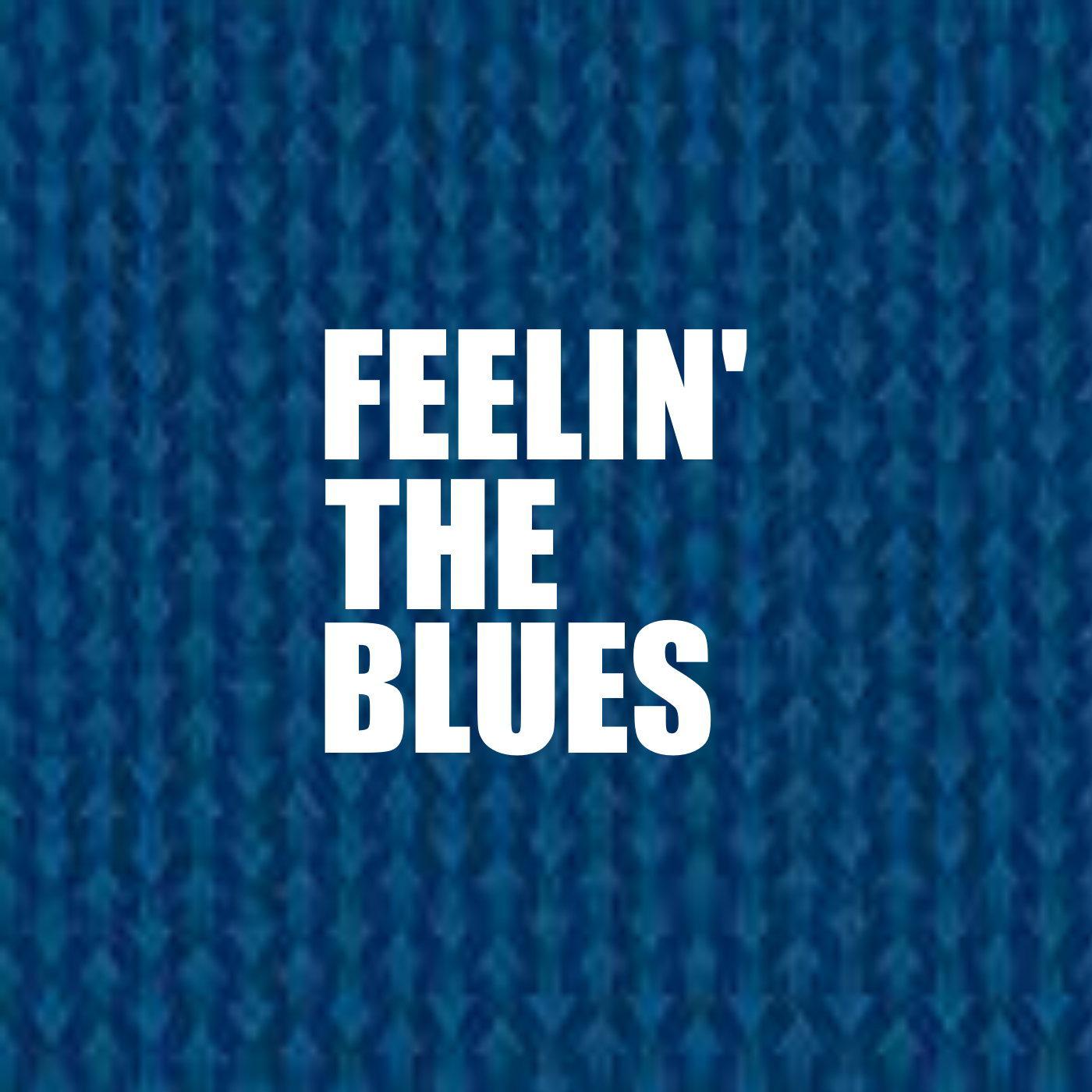 Feelin' The Blues