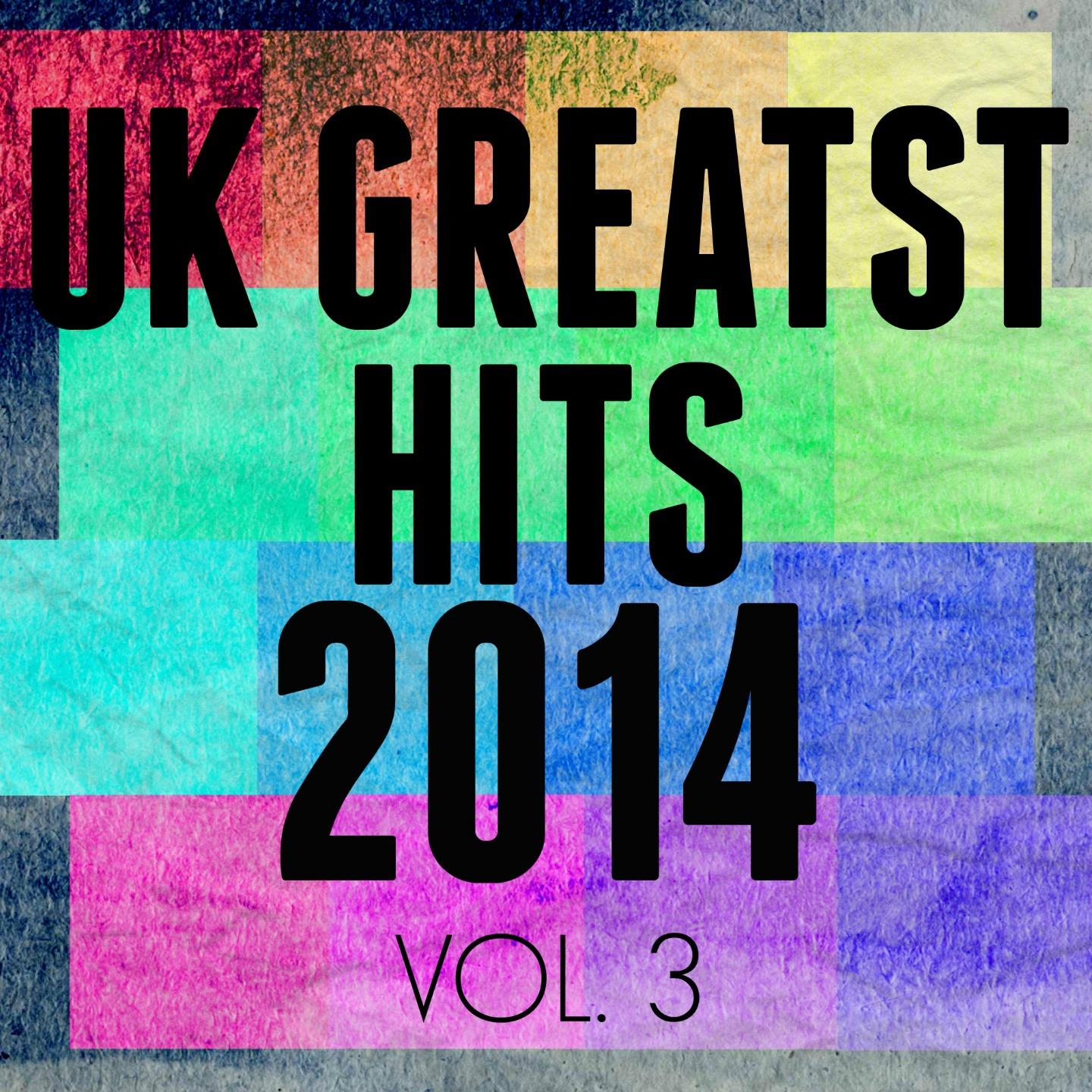 UK Greatest Hits Of 2014 Vol. 3