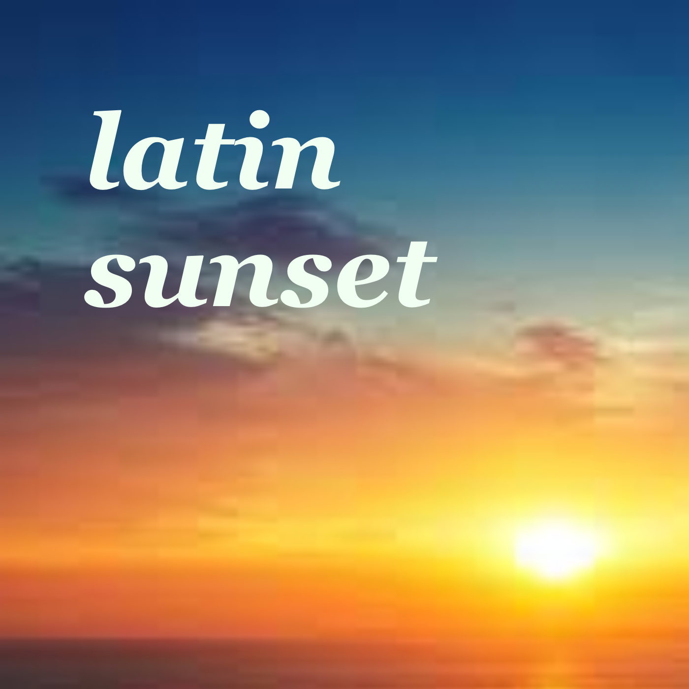 Latin Sunset