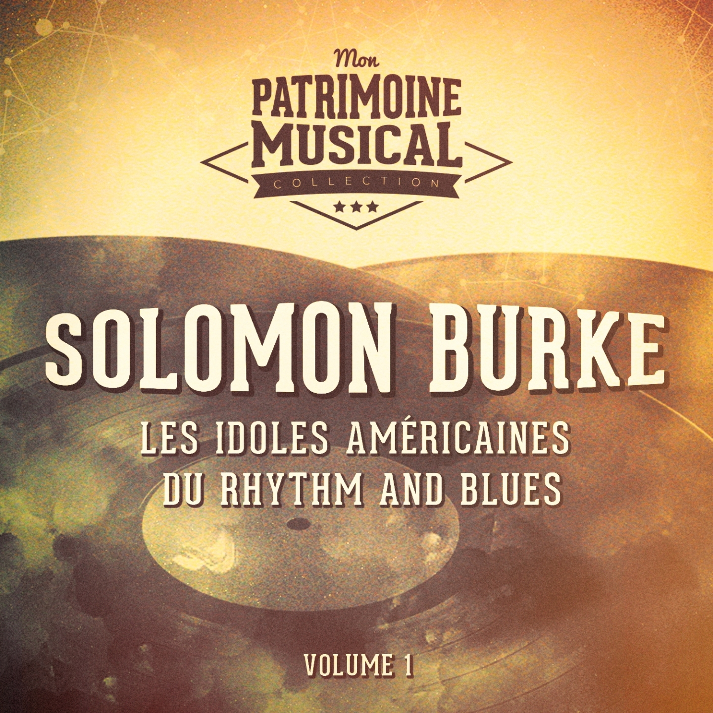 Les Idoles Ame ricaines Du Rhythm and Blues: Solomon Burke, Vol. 1