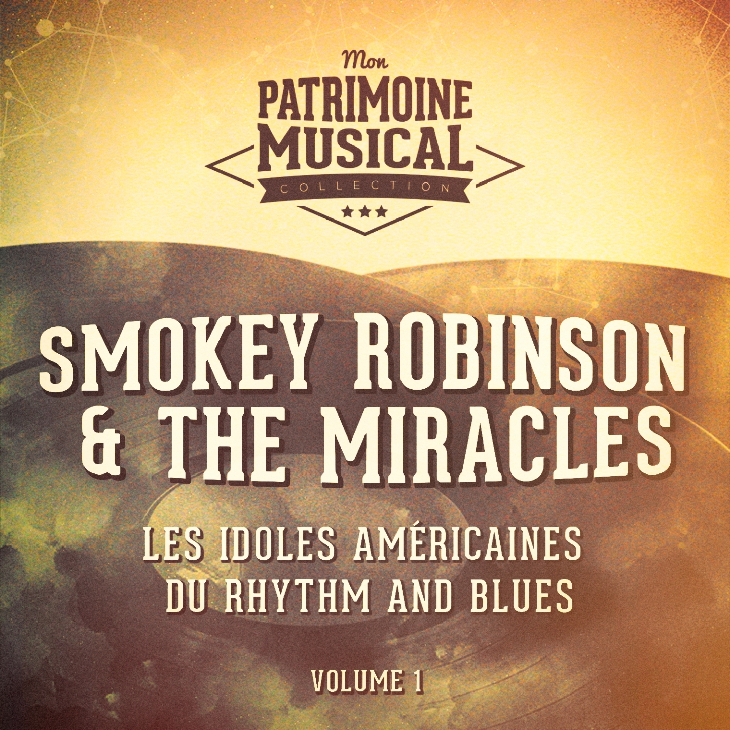Les Idoles Ame ricaines Du Rhythm and Blues: Smokey Robinson  the Miracles, Vol. 1