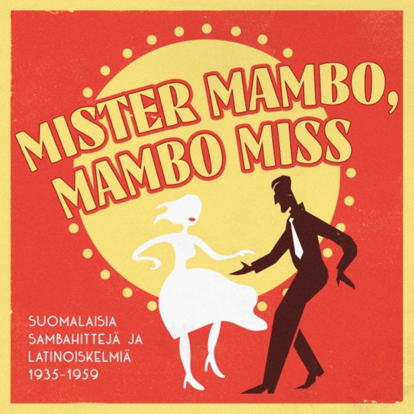 Mister Mambo, Mambo Miss (Suomalasia Sambahitteja Ja Latenoiskelmia 1935-1959)