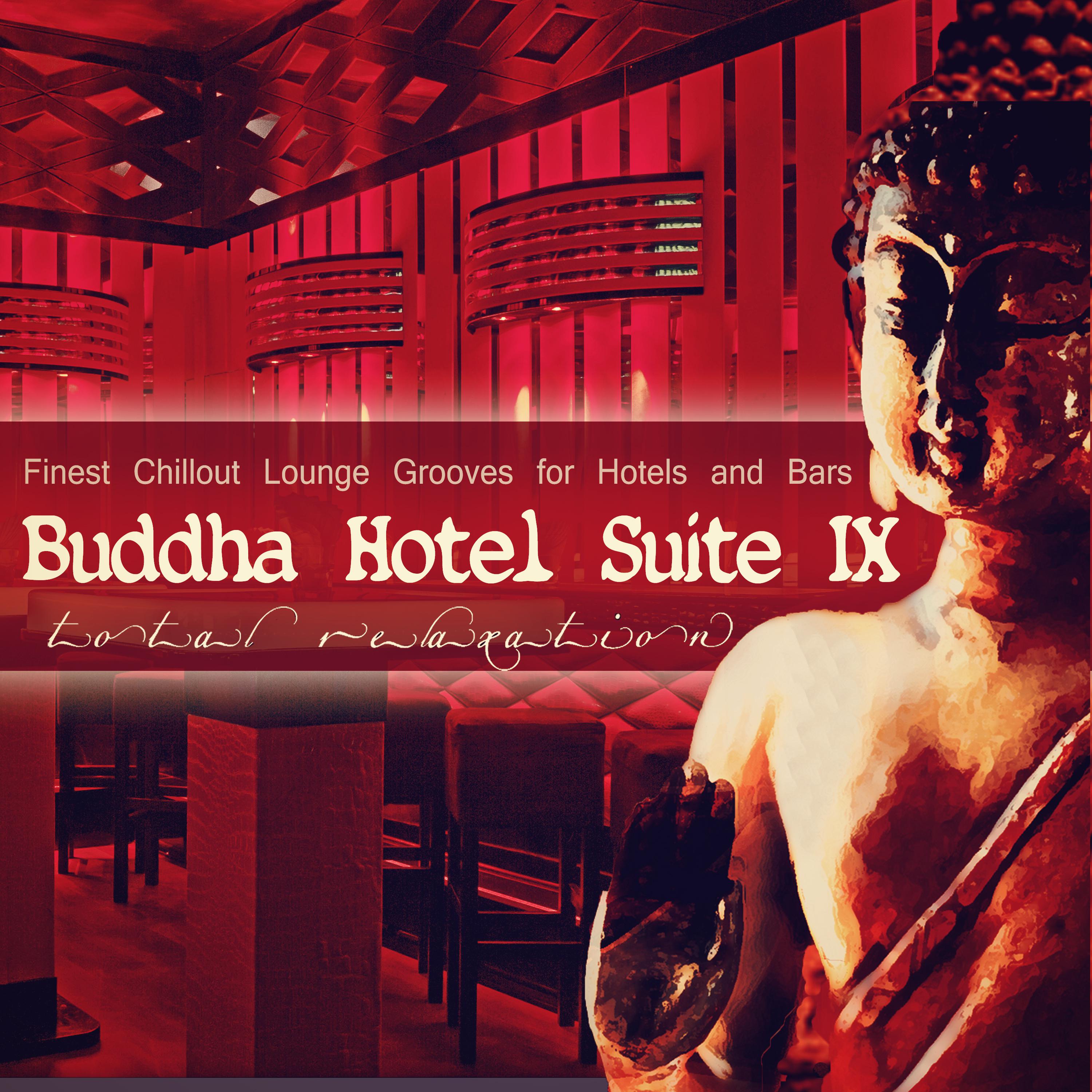 Buddha Hotel Suite 9 - Finest Chillout Lounge Grooves for Hotels and Bars