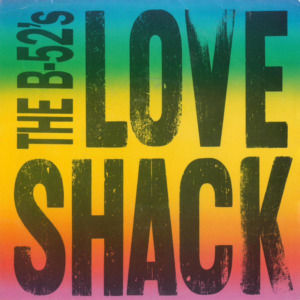 Love Shack [edit] / Channel Z [Digital 45]