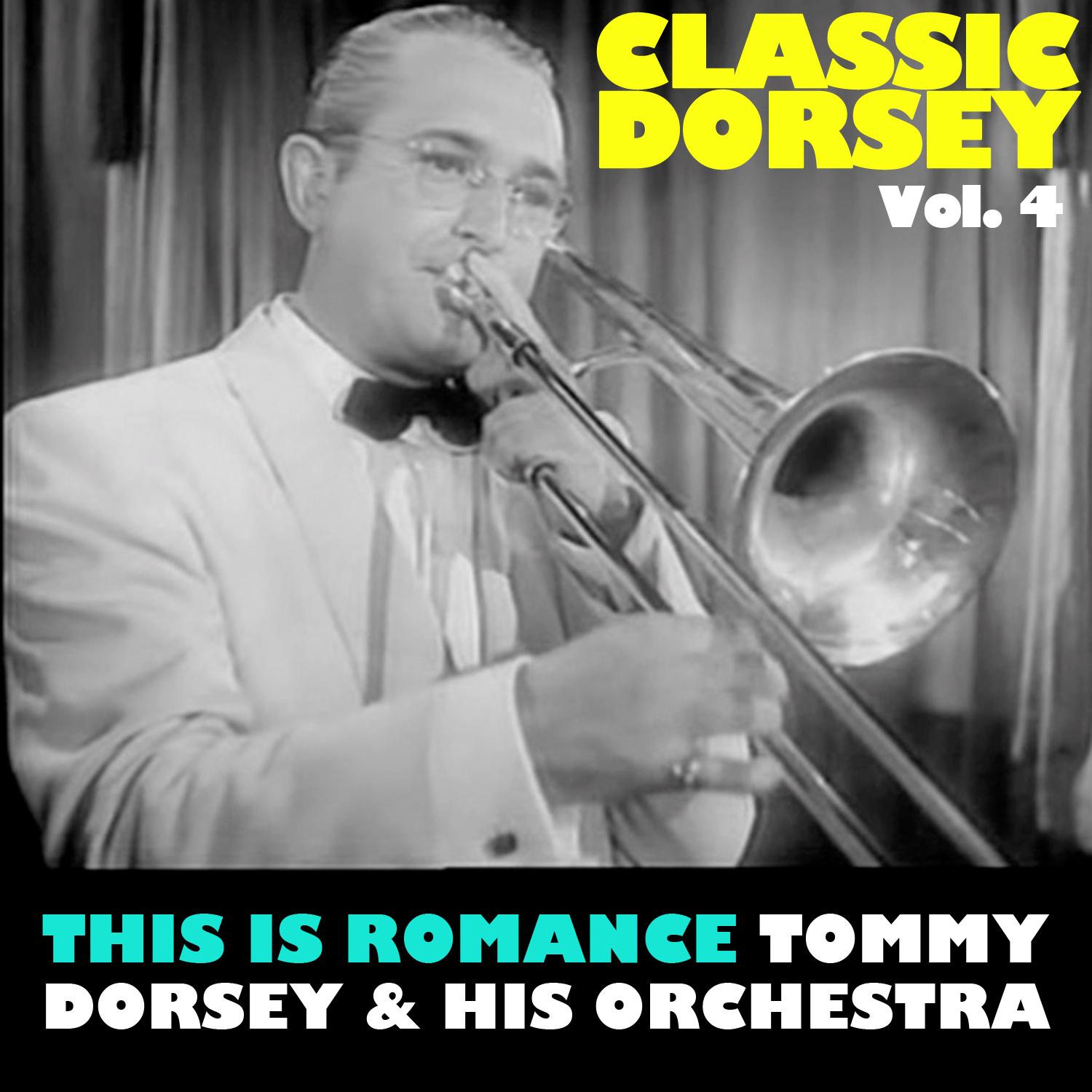 Classic Dorsey, Vol. 4: This Is Romance