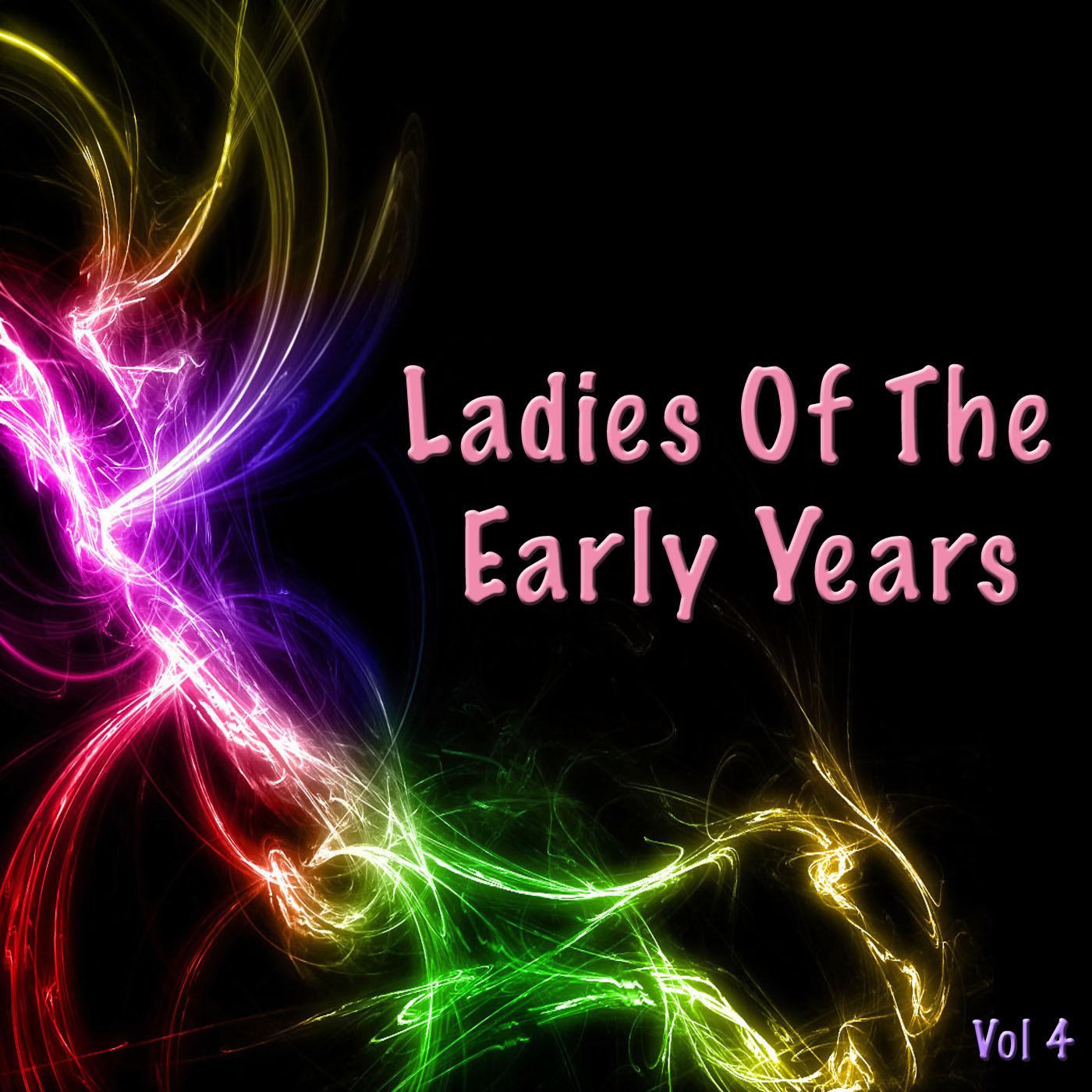 Ladies Of The Early Years, Vol. 4
