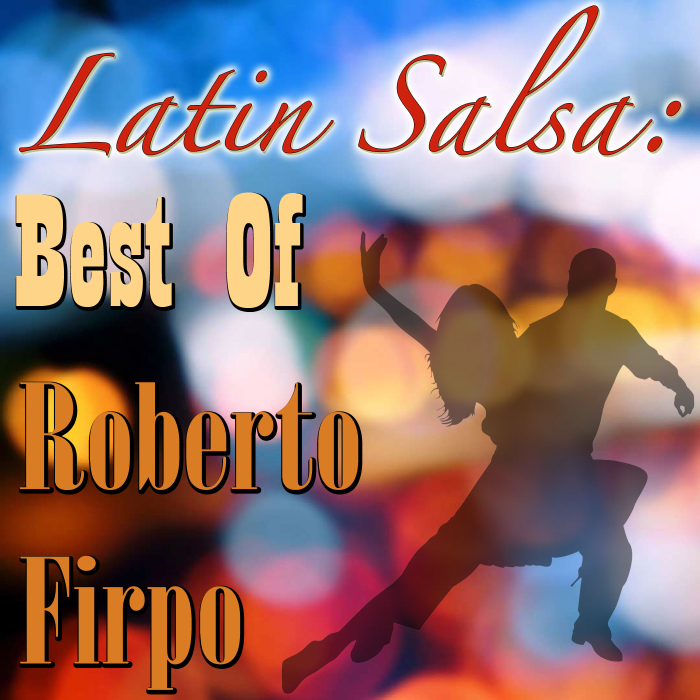 Latin Salsa: Best Of Roberto Firpo