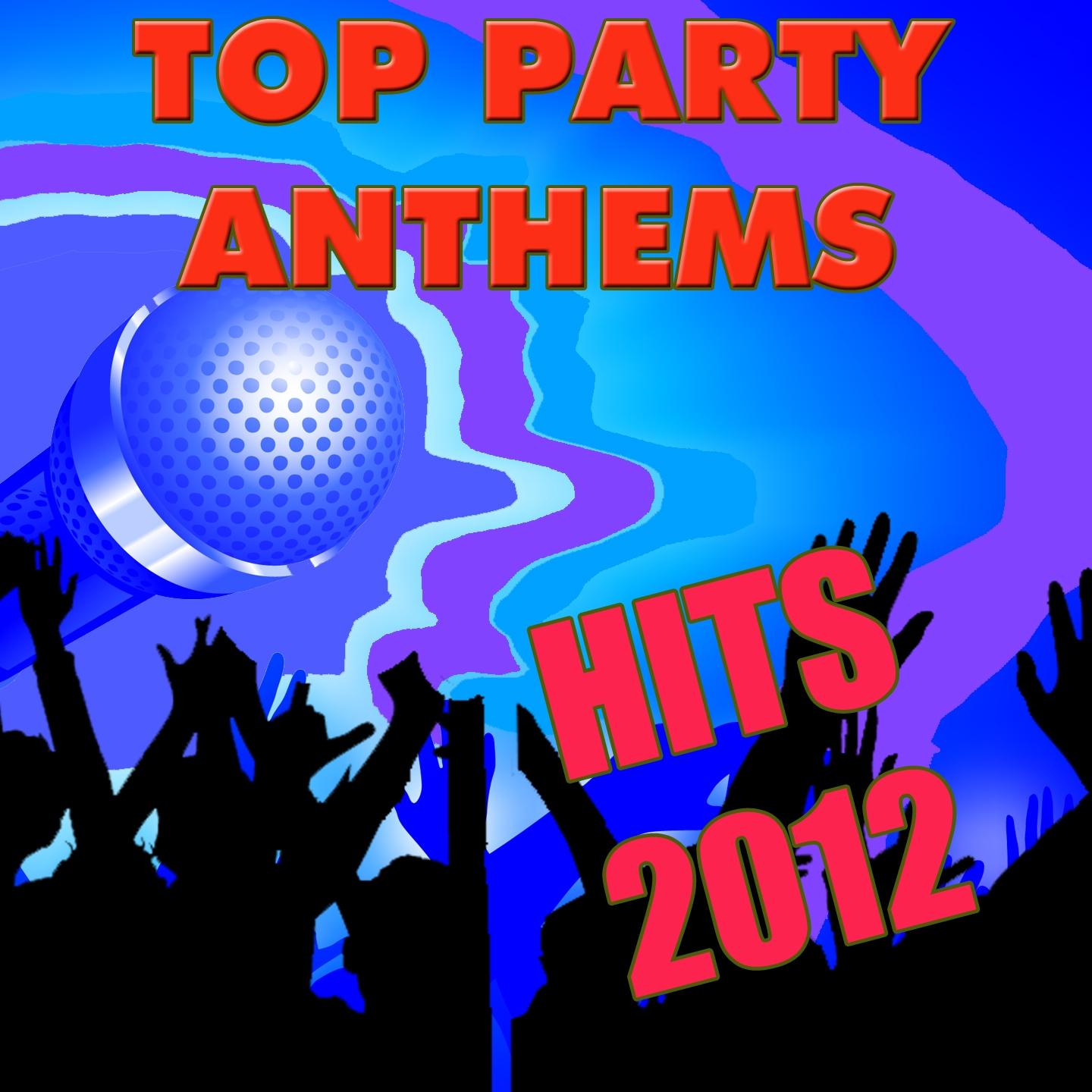 Top Party Anthems: Hits 2012