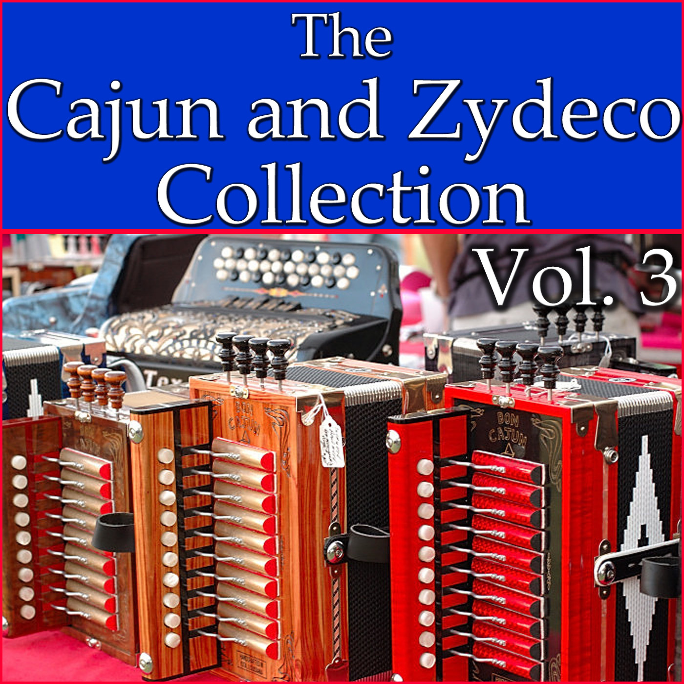 The Cajun And Zydeco Collection, Vol. 3