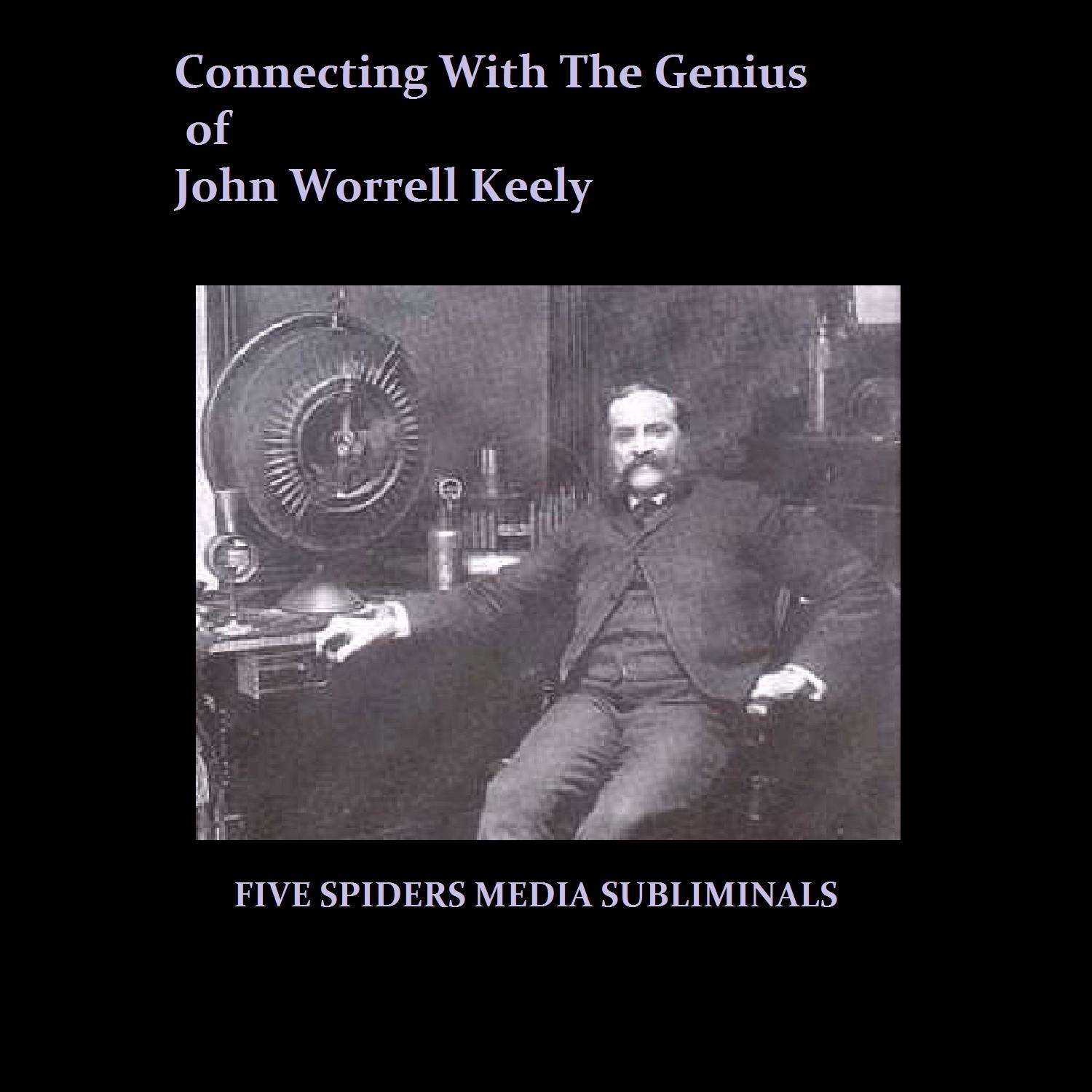 Connecting with the Genius of John Worrell Keely