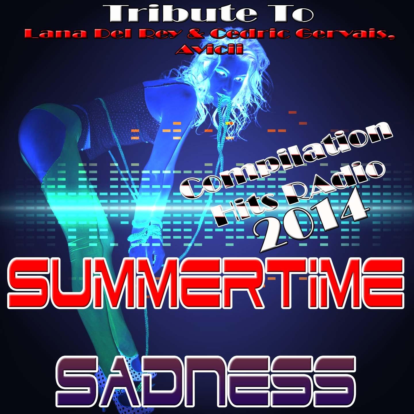 Summertime Sadness: Tribute to Lana Del Rey & Cedric Gervais, Avicii