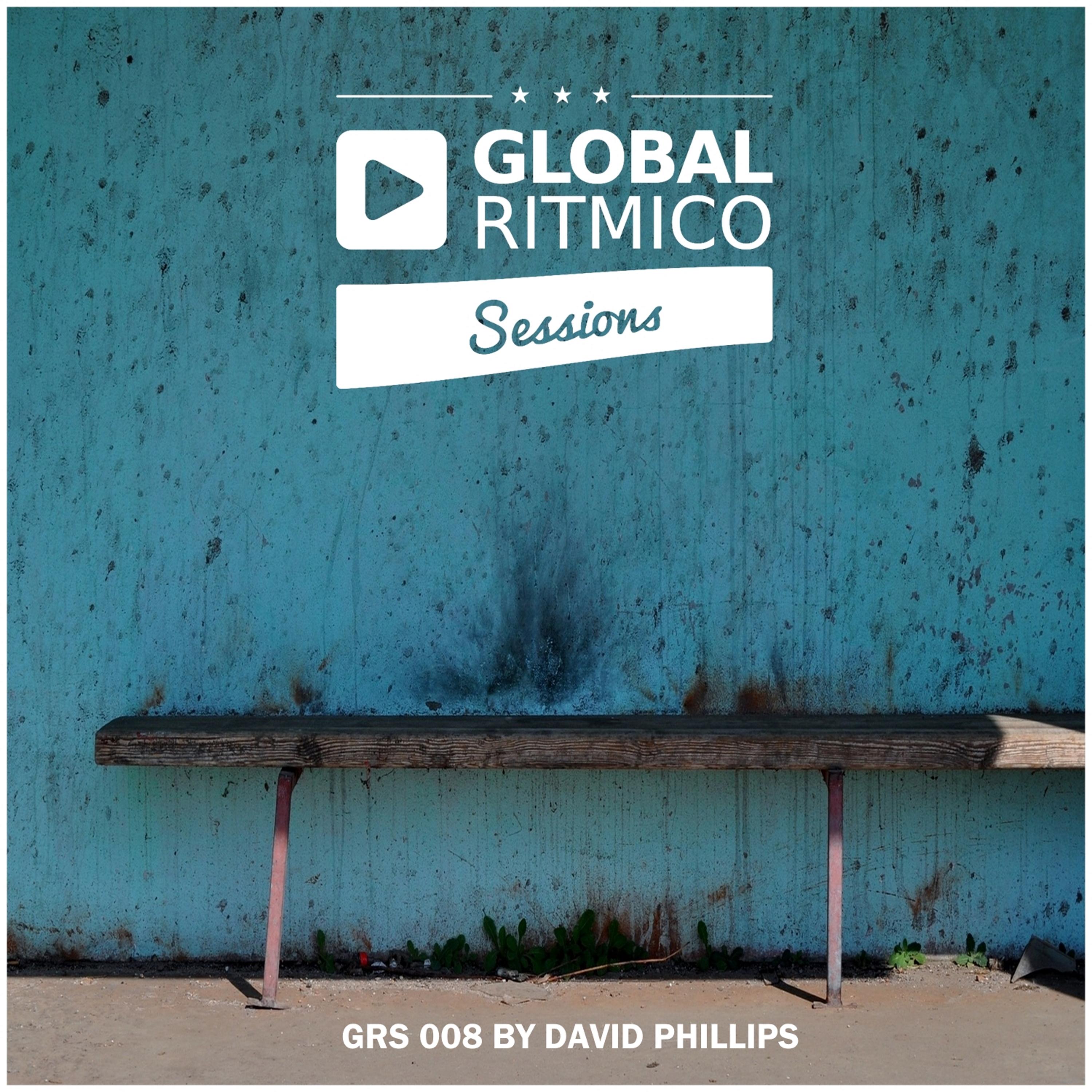 Global Ritmico Sessions #8 By David Phillips