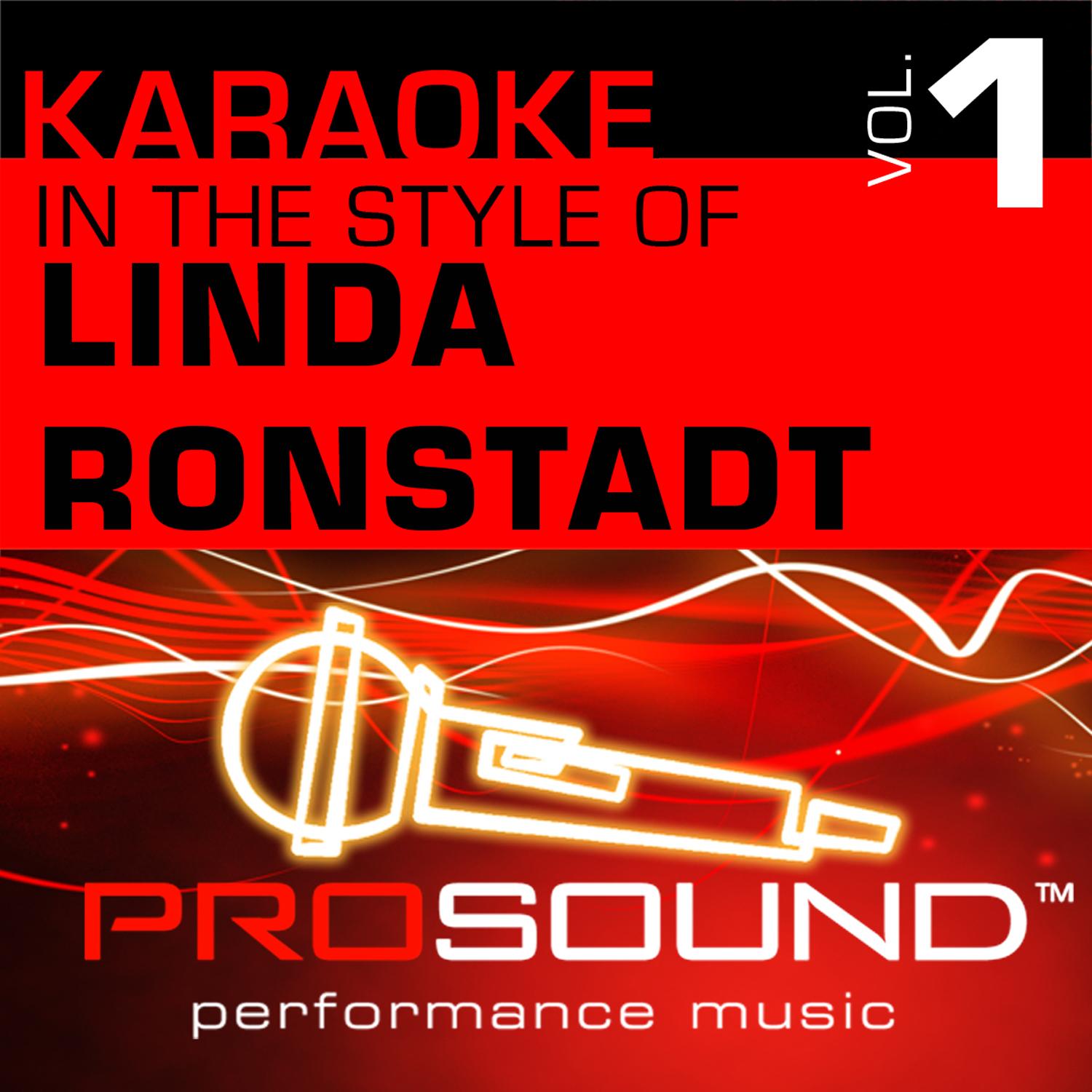 Karaoke - In the Style of Linda Ronstadt, Vol. 1 (Professional Performance Tracks)