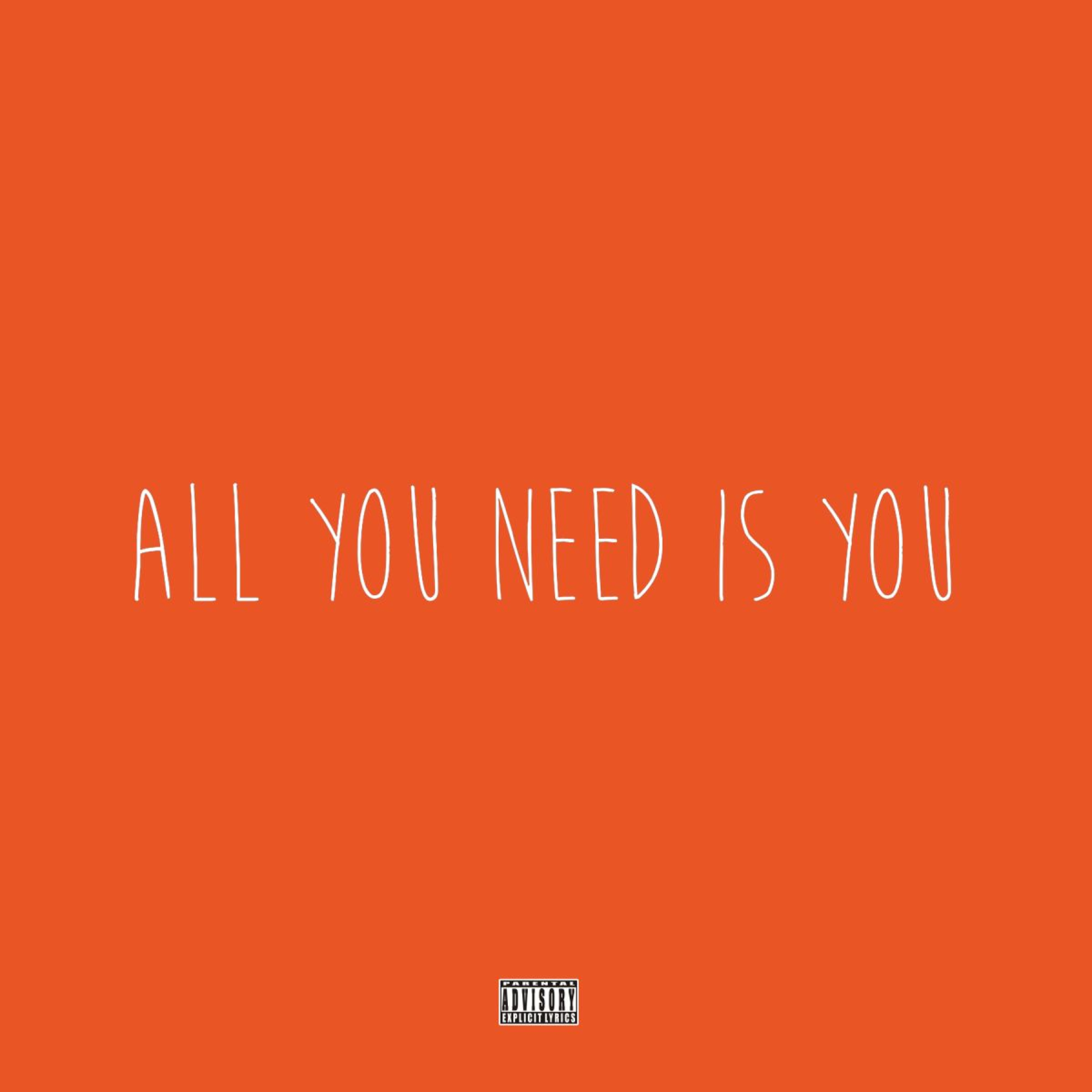 All You Need Is You