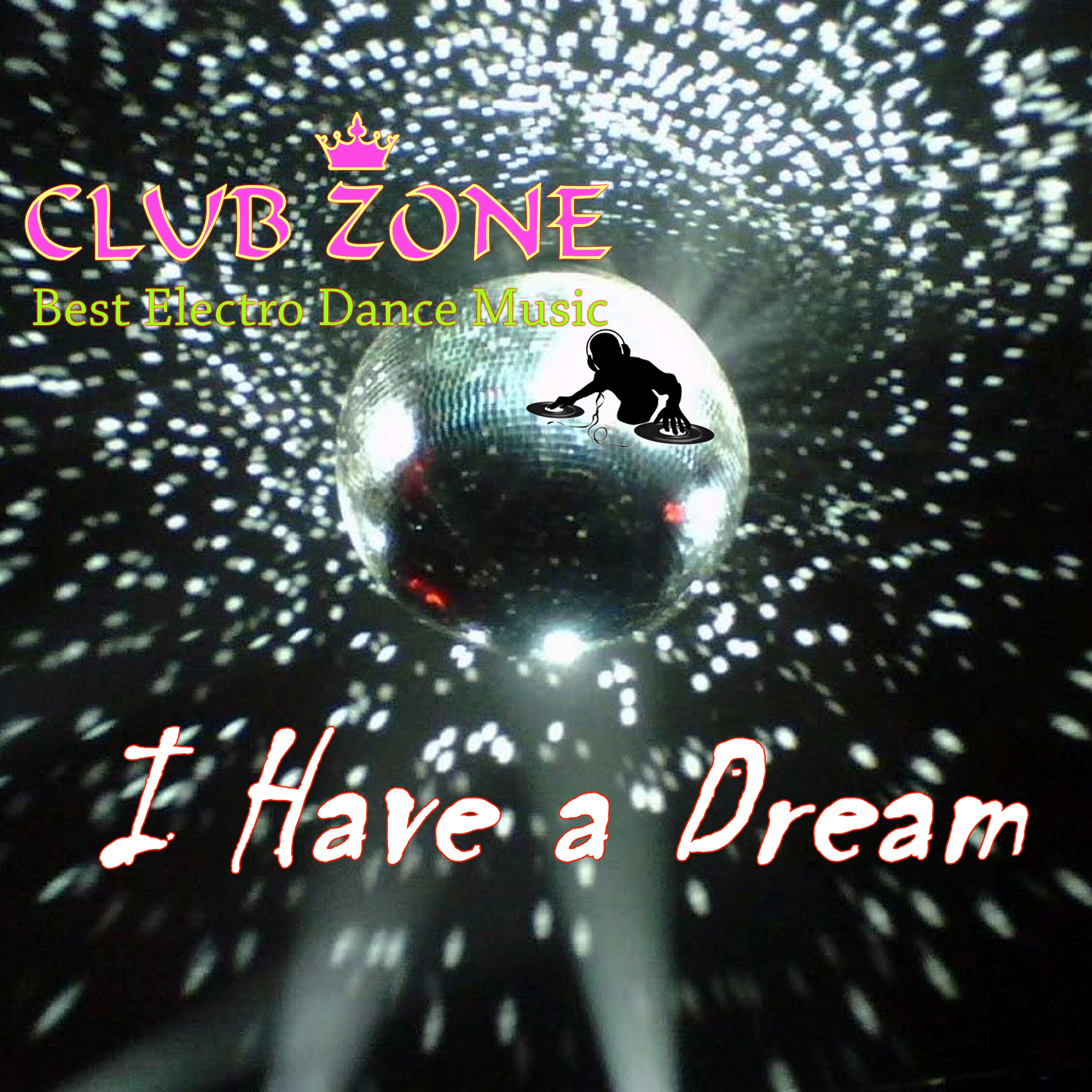 I Have a Dream (Mixed by Club Zone) [Continuous DJ Mix]