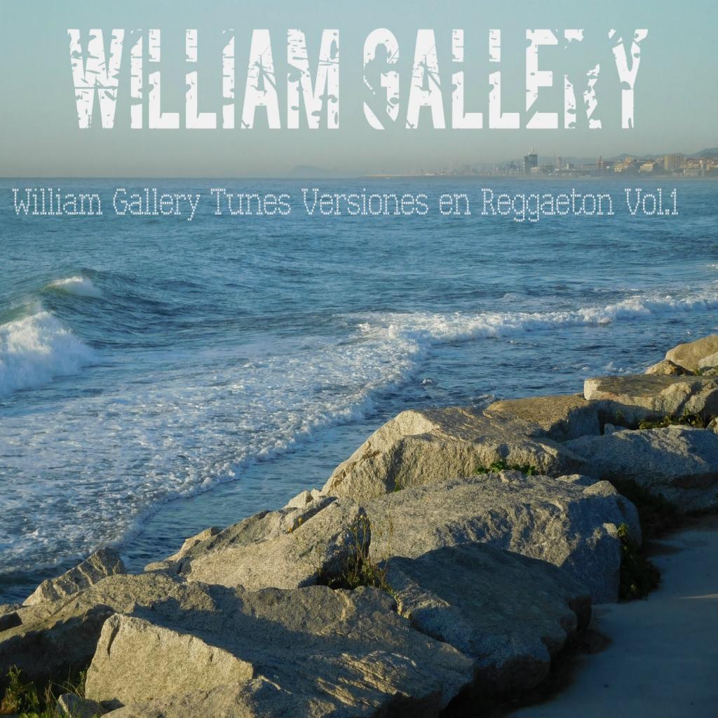 William Gallery Tunes Versiones en Reggaeton Vol.1