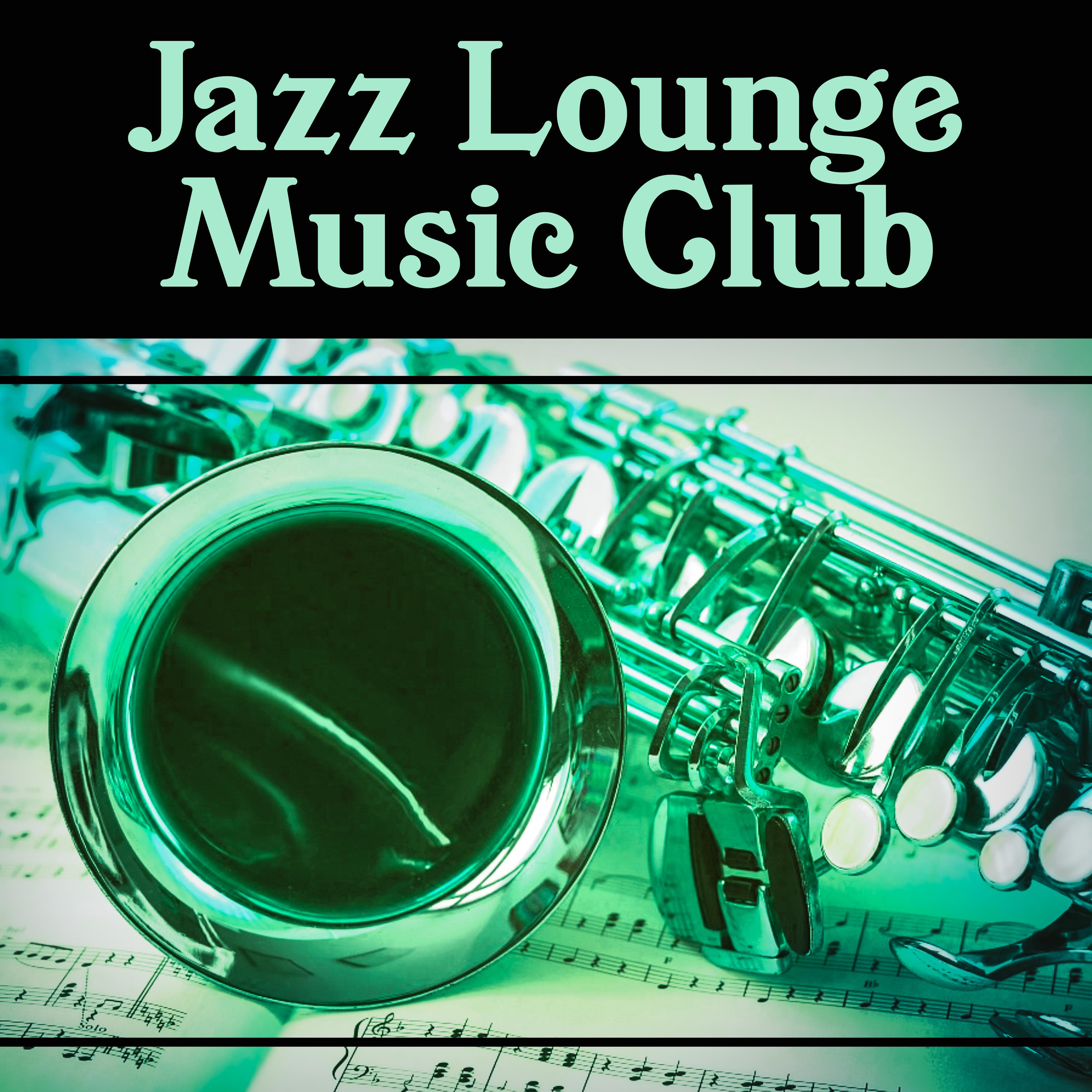 Jazz  Lounge Music Club  Best Instrumental Lounge Jazz, Deep Jazz Music, Pure Background Music for Jazz Club