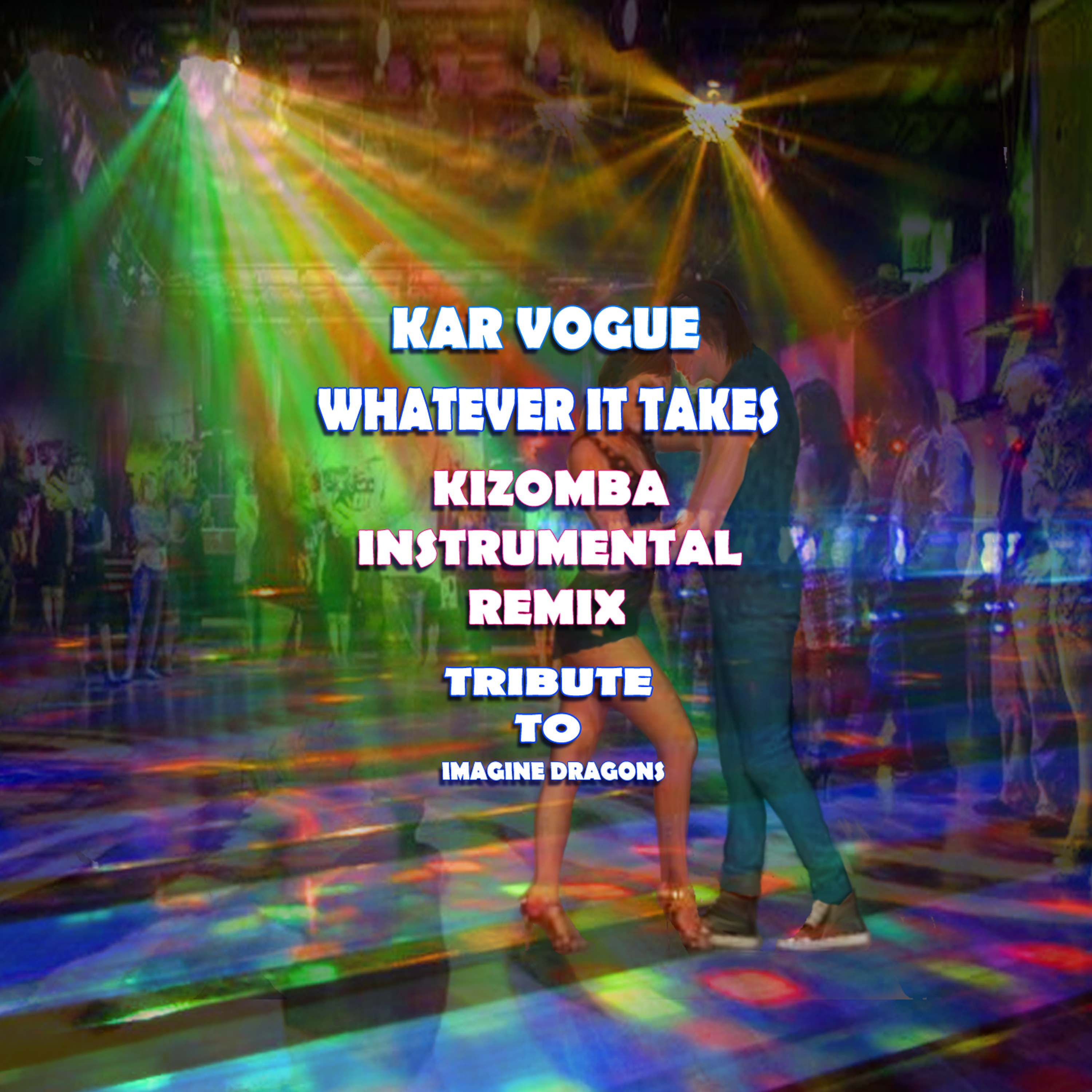 Whatever It Takes (Kizomba Instrumental Remix [Tribute To Imagine Dragons])