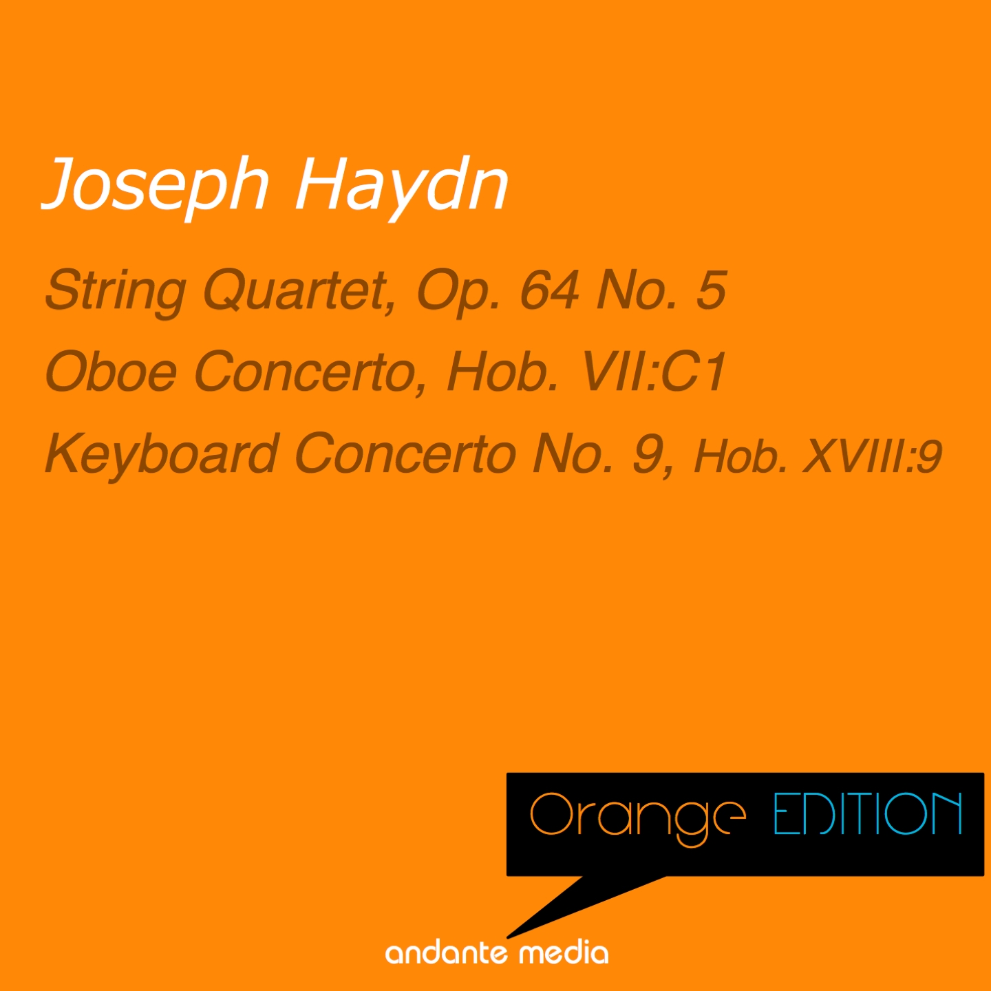 Orange Edition - Haydn: String Quartet, Op. 64 No. 5 & Keyboard Concerto No. 9, Hob. XVIII:9