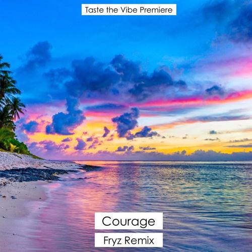 Courage (Fryz Remix)