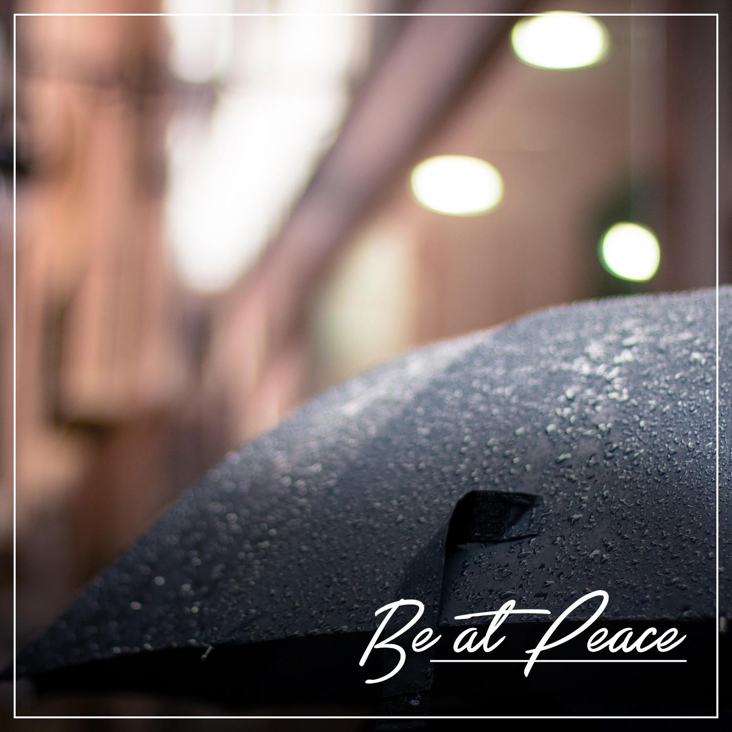 Be at Peace with Calming Rain Sounds