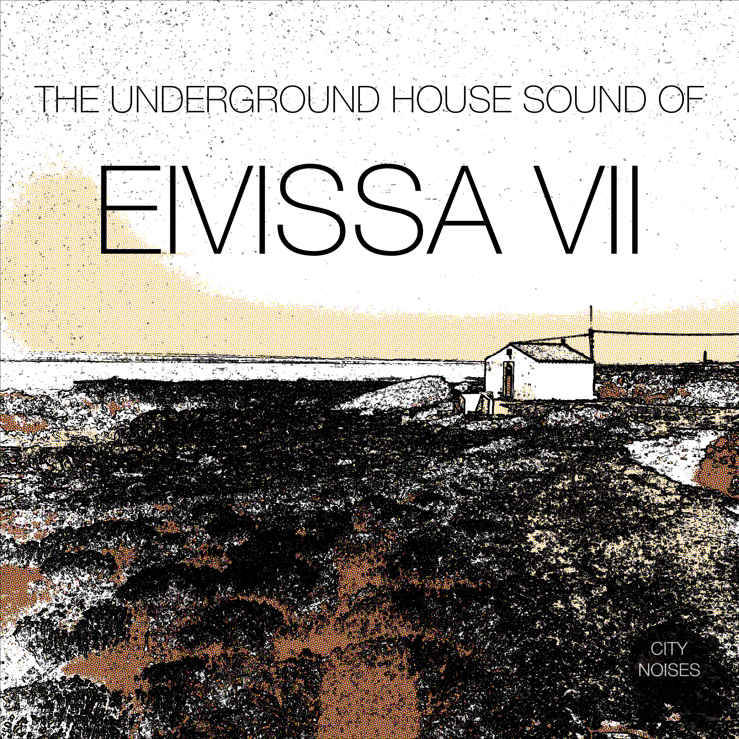 The Underground House Sound of Eivissa, Vol. 7