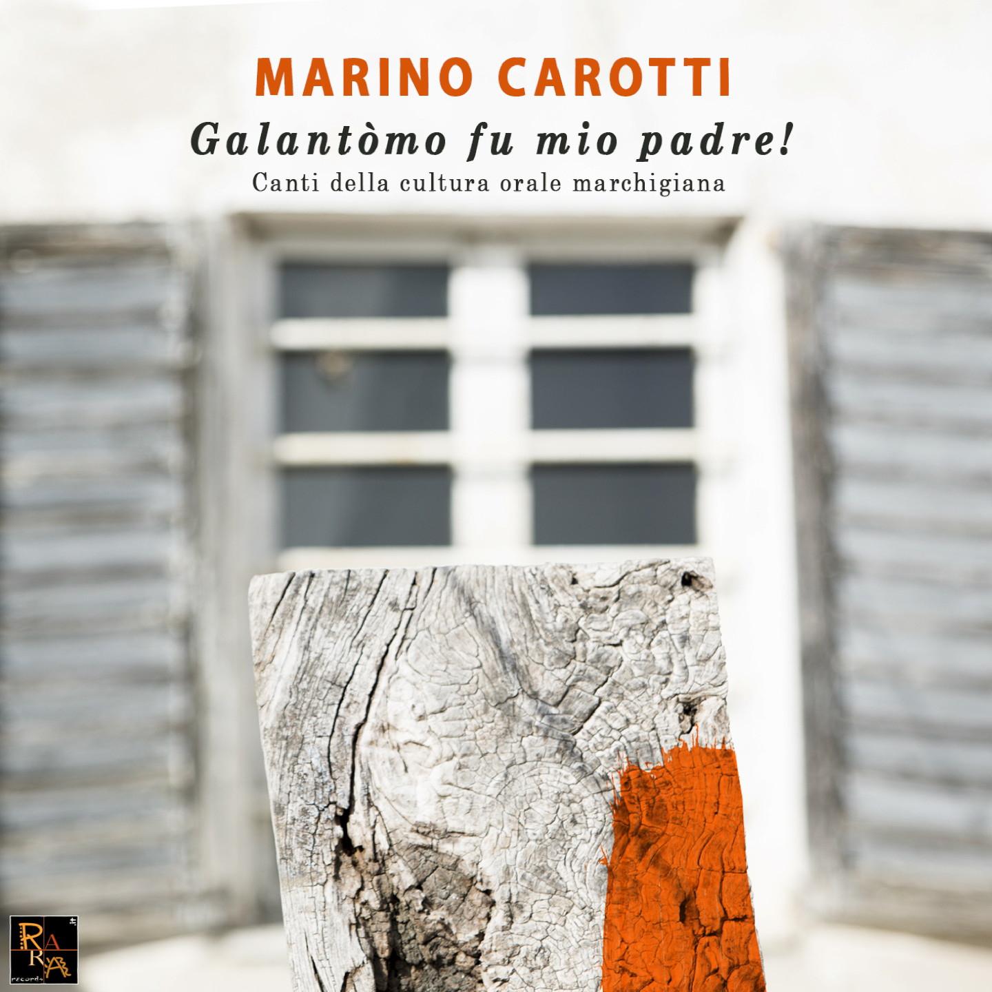 Galanto mo fu mio padre! Canti della cultura orale marchigiana