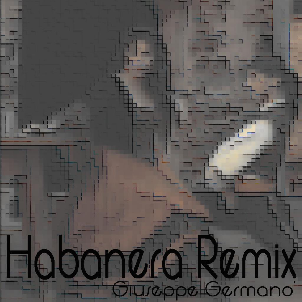 Habanera Giuseppe Germano Remix House Remix