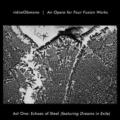 An  Opera for Four Fusion Works: Act One -- Echoes of Steel (Featuring Dreams in Exile)