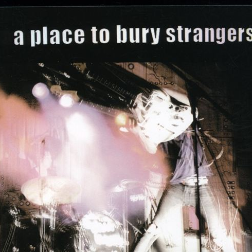 A Place to Bury Strangers