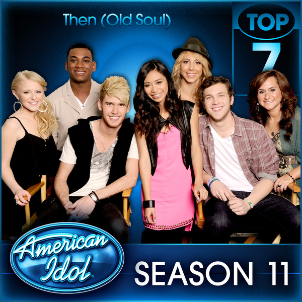 American Idol Top 7 Then (Old Soul)  Season 11