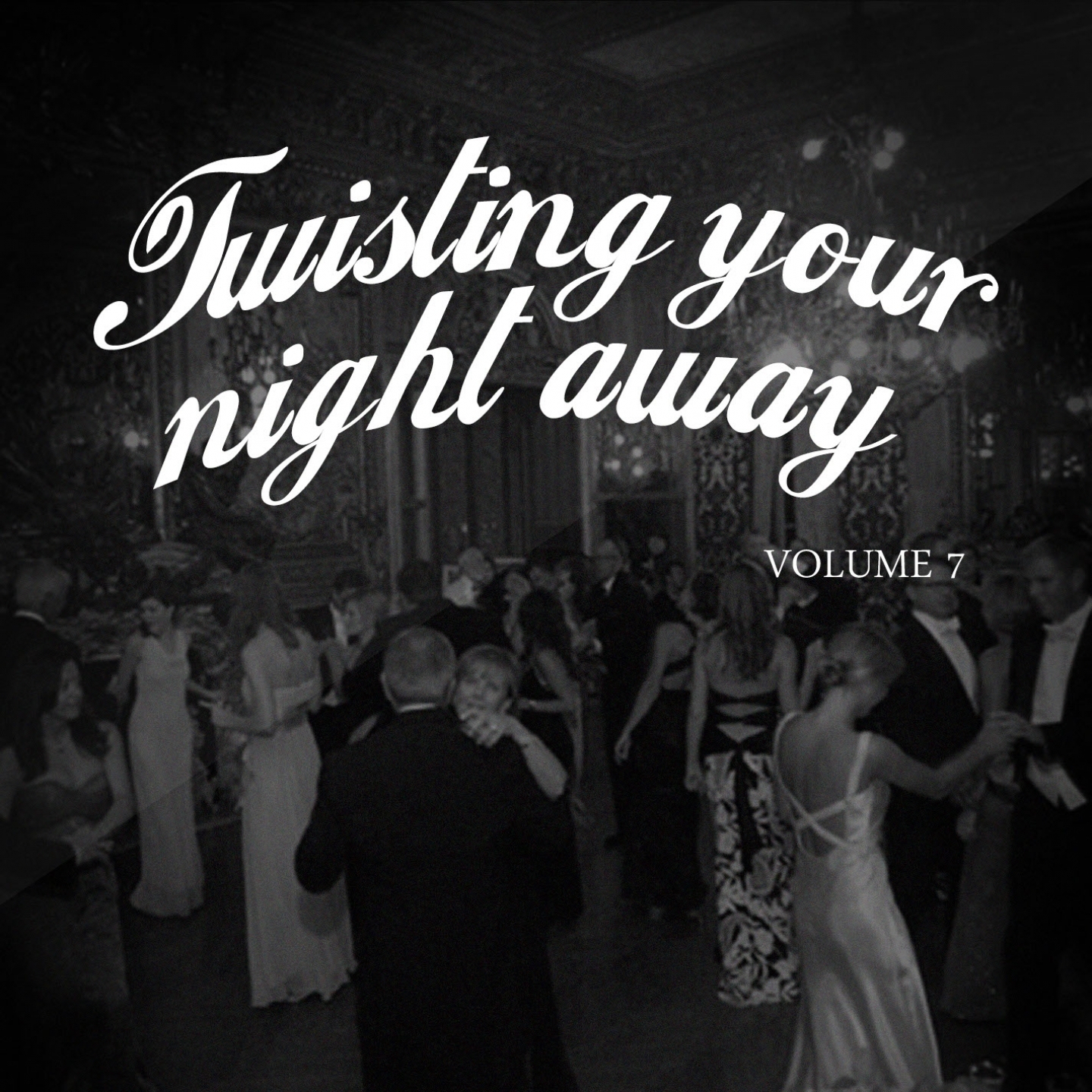 Twisting Your Night Away, Vol. 7