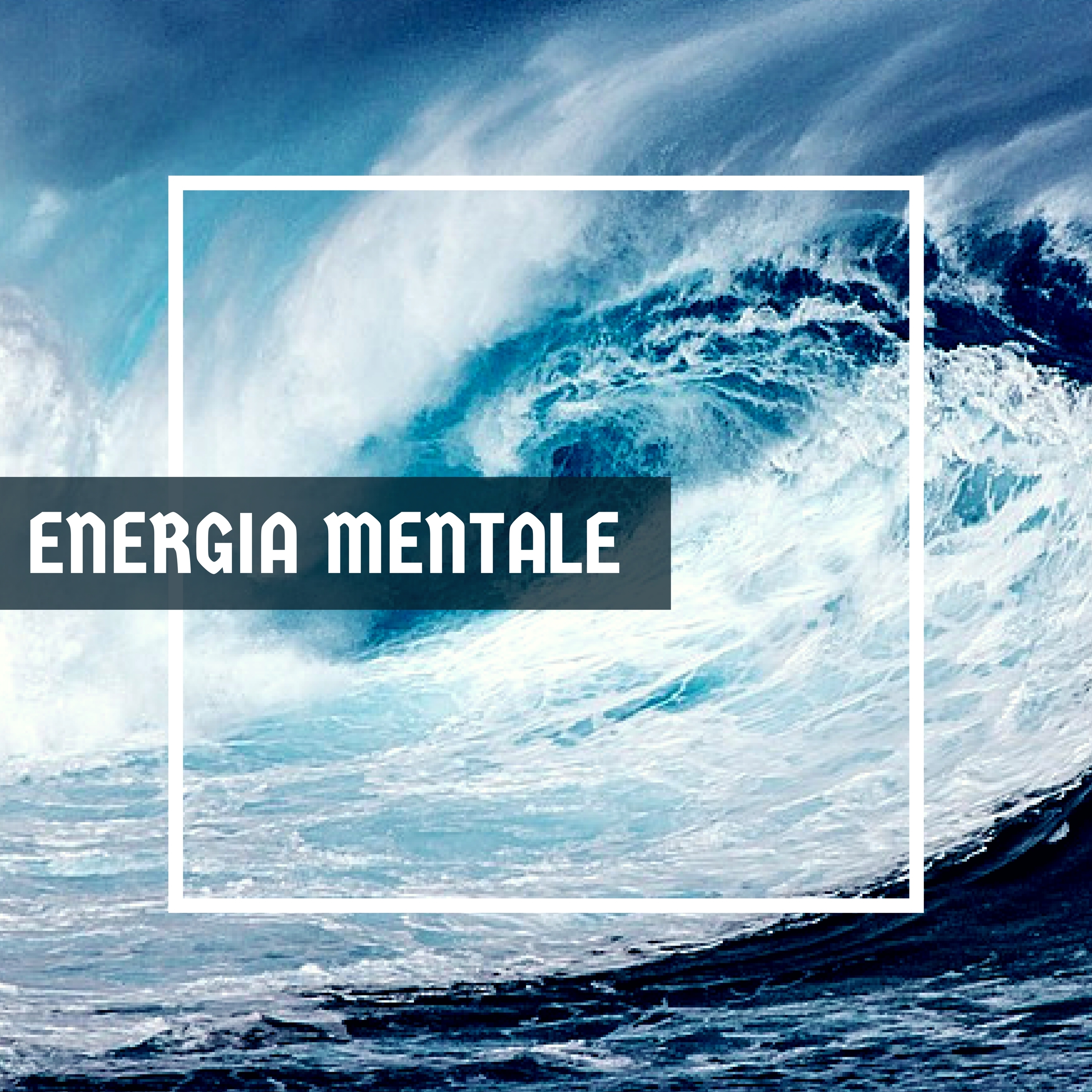 Energia Mentale - Musica per Rilassarsi Profondamente, Rimedi Naturali per Ansia