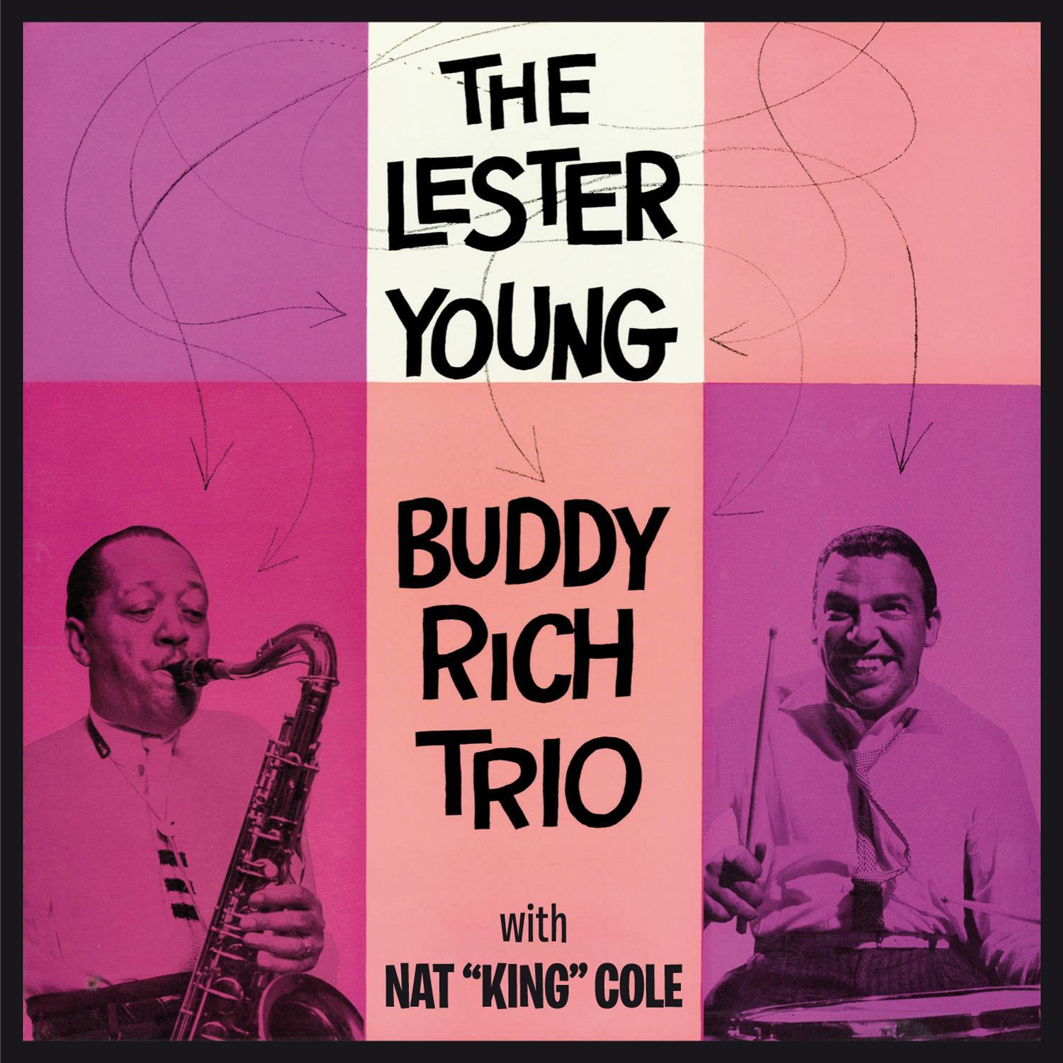 The Lester Young-Buddy Rich Trio with Nat "King" Cole (Bonus Track Version)